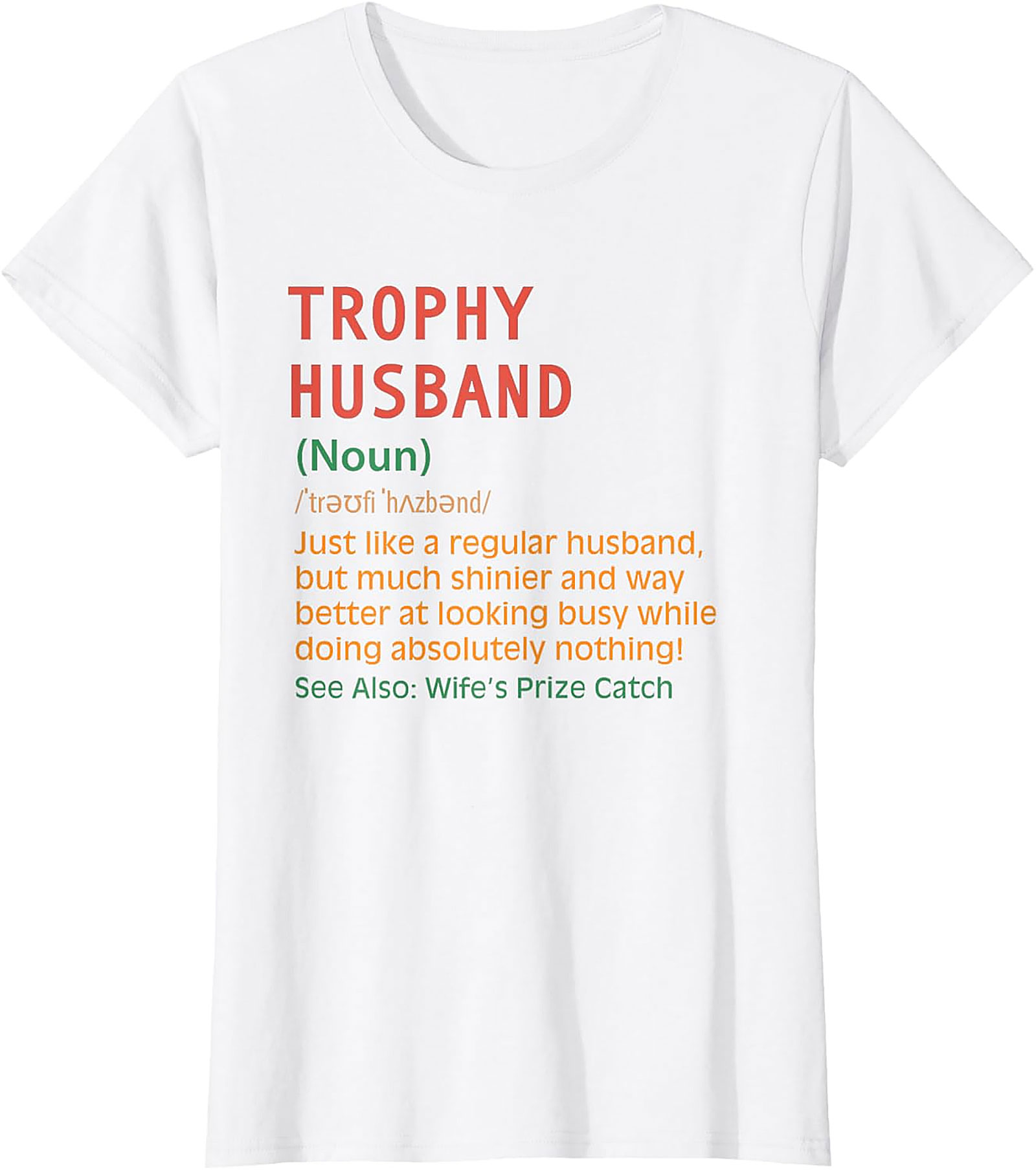 Trophy Husband Definition Funny T-Shirt | Funny Graphic Tee