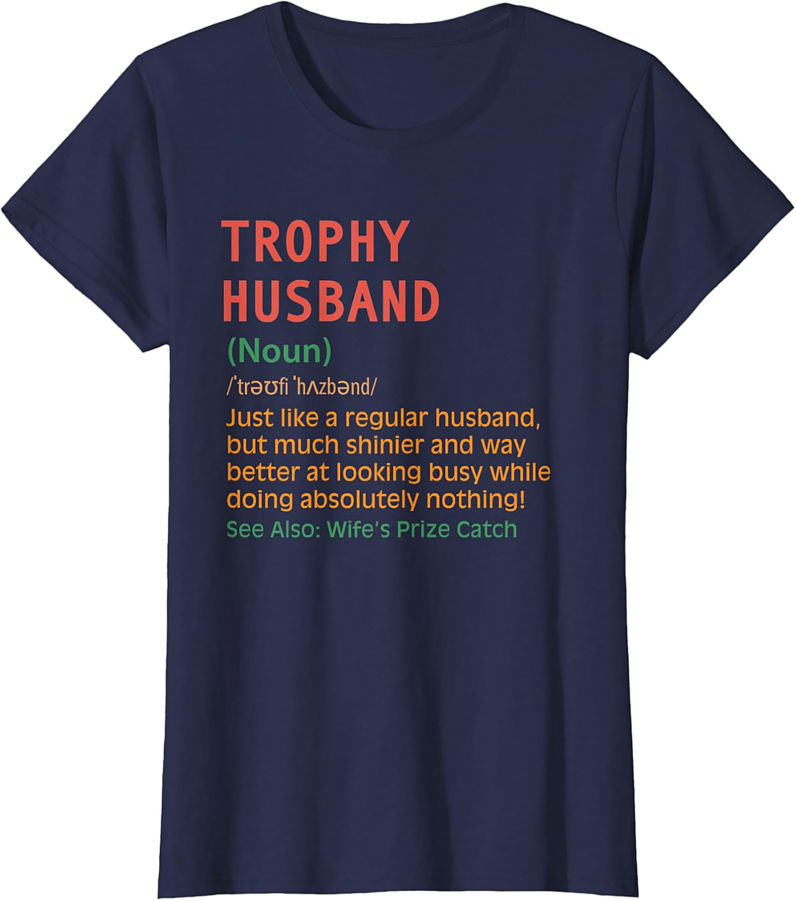 Trophy Husband Definition Funny T-Shirt | Funny Graphic Tee