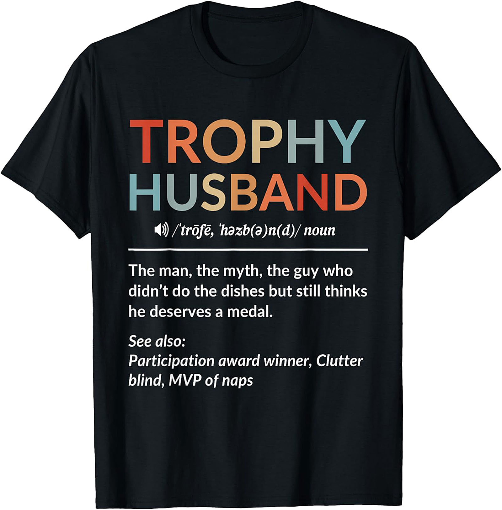 Trophy Husband Funny Definition Graphic Tee | Soft Cotton Shirt