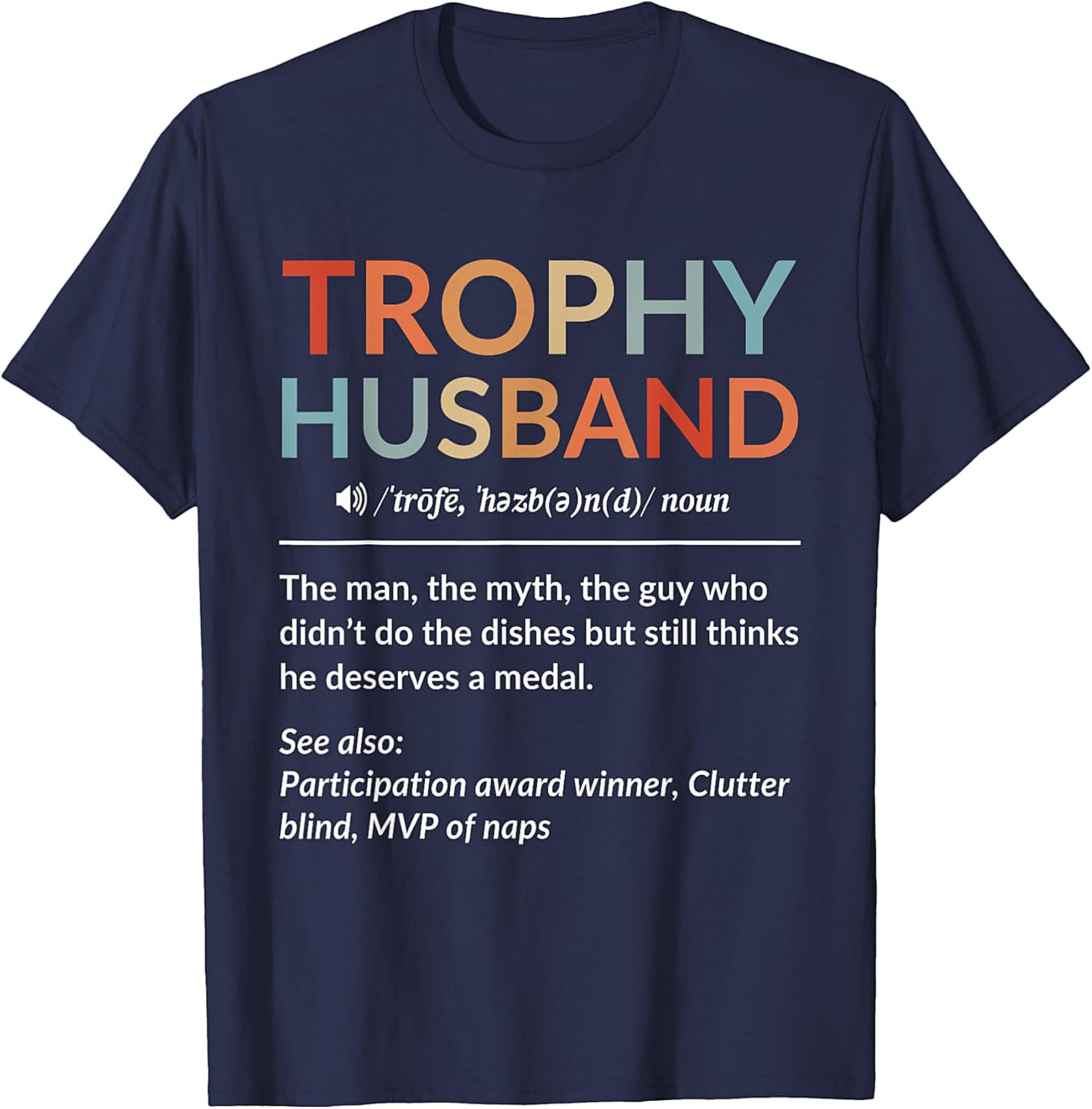 Trophy Husband Funny Definition Graphic Tee | Soft Cotton Shirt