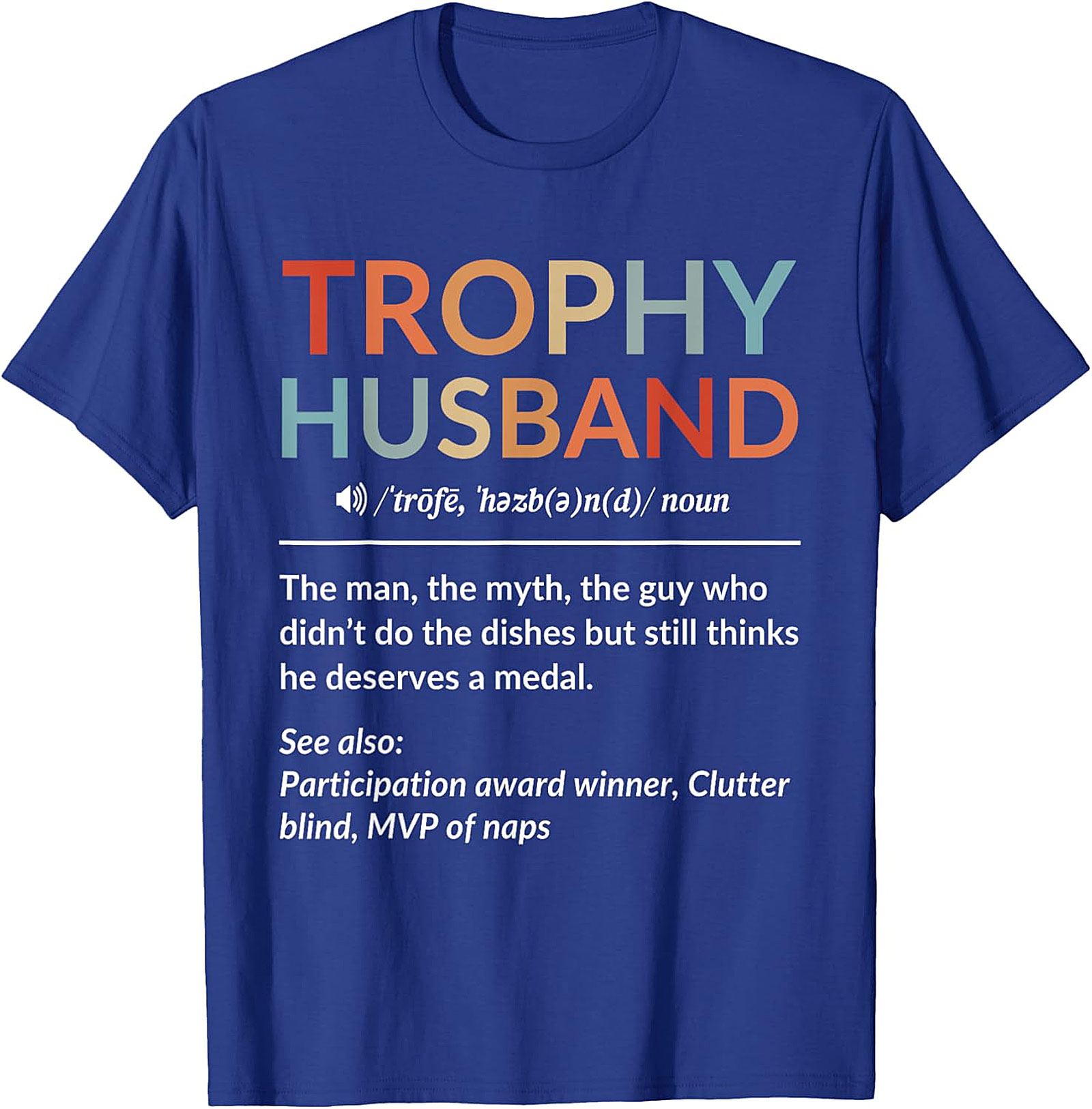 Trophy Husband Funny Definition Graphic Tee | Soft Cotton Shirt