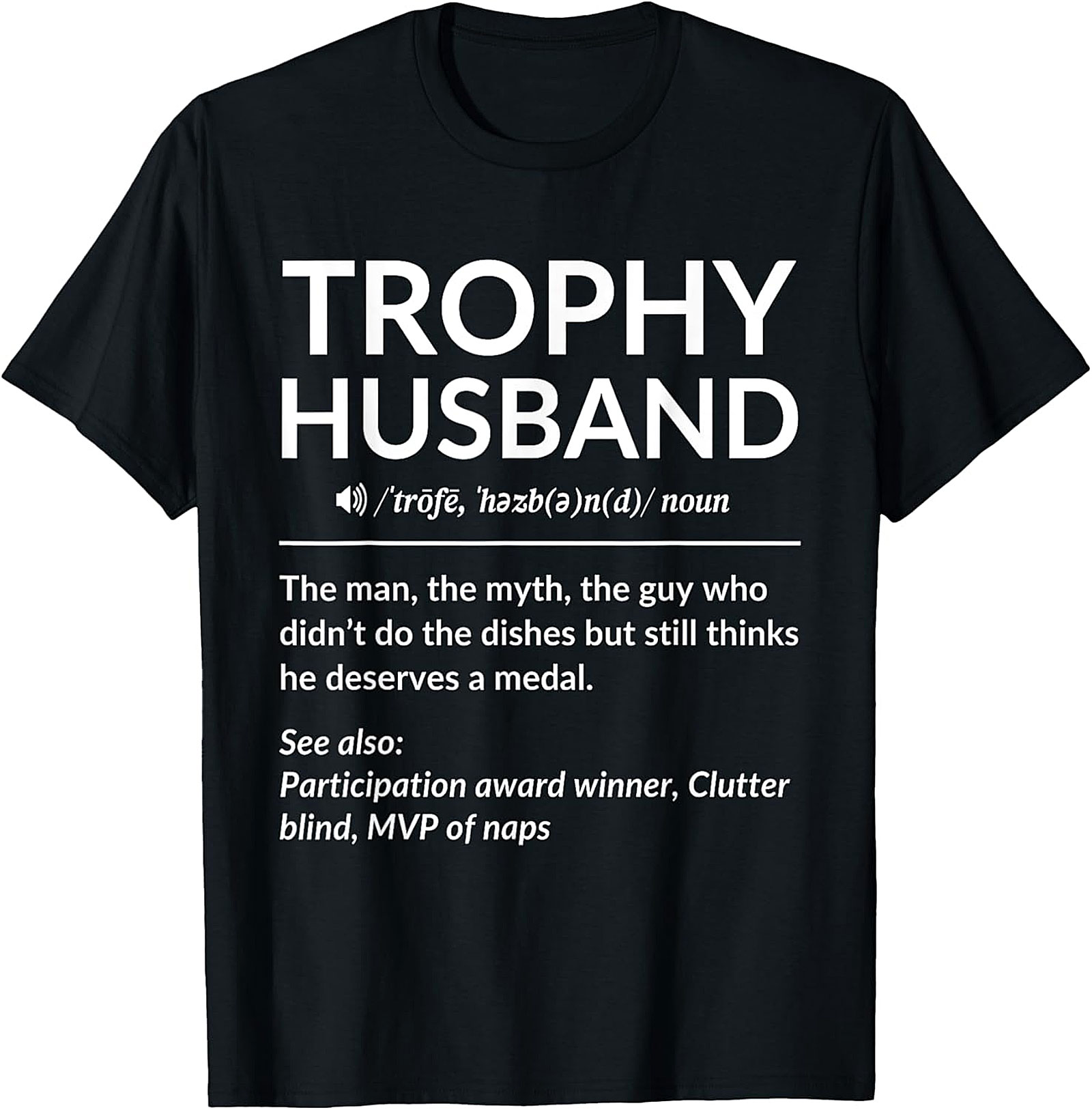 Funny Trophy Husband T-Shirt | Humorous Gift for Him