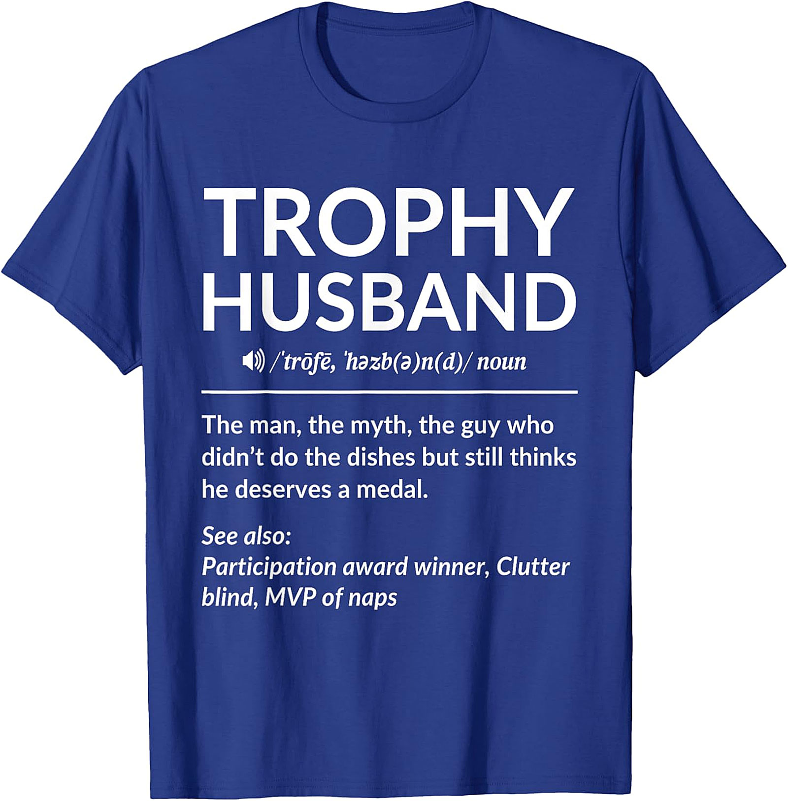 Funny Trophy Husband T-Shirt | Humorous Gift for Him