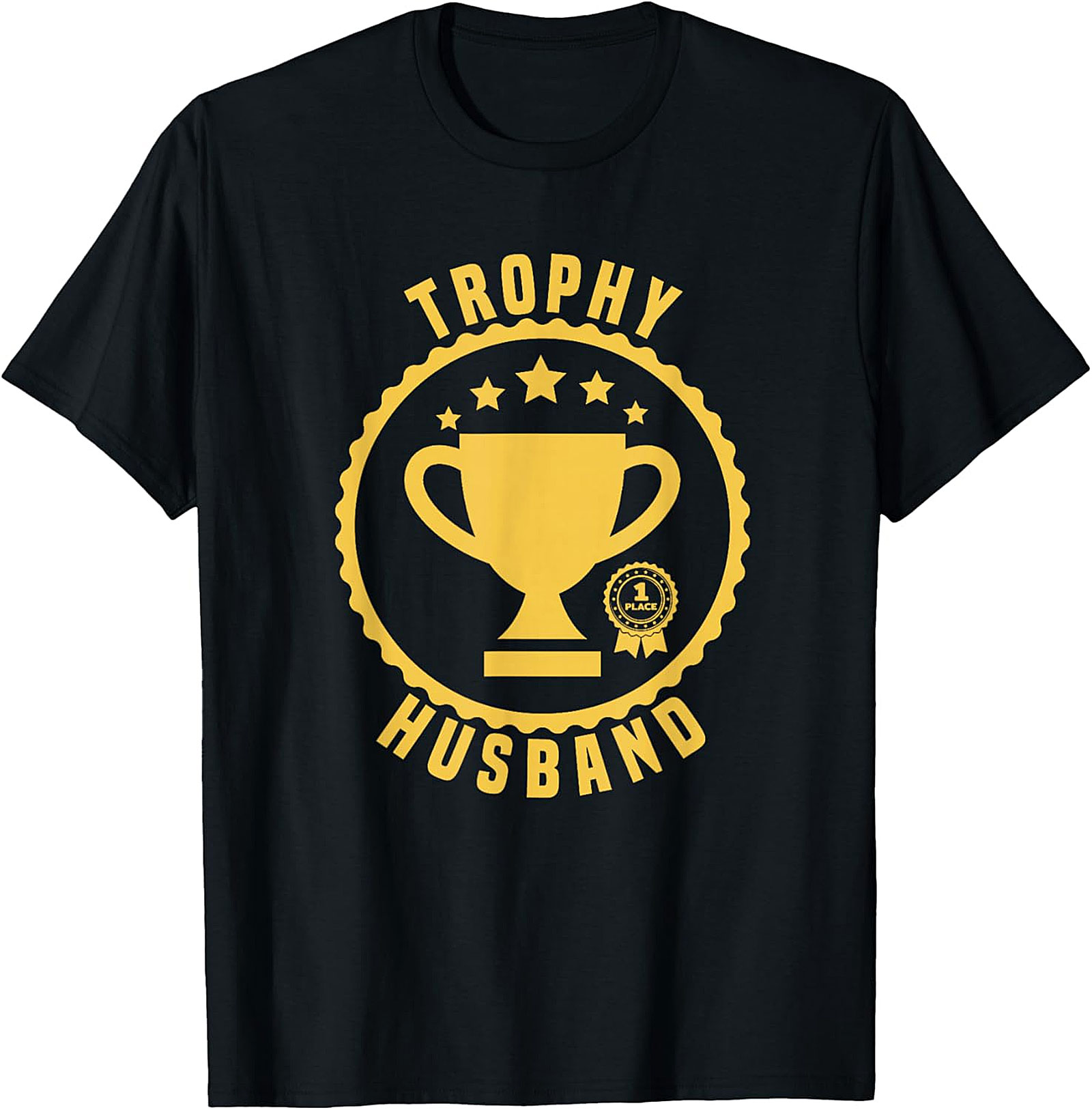 Trophy Husband T-Shirt | Funny 1st Place Graphic Tee
