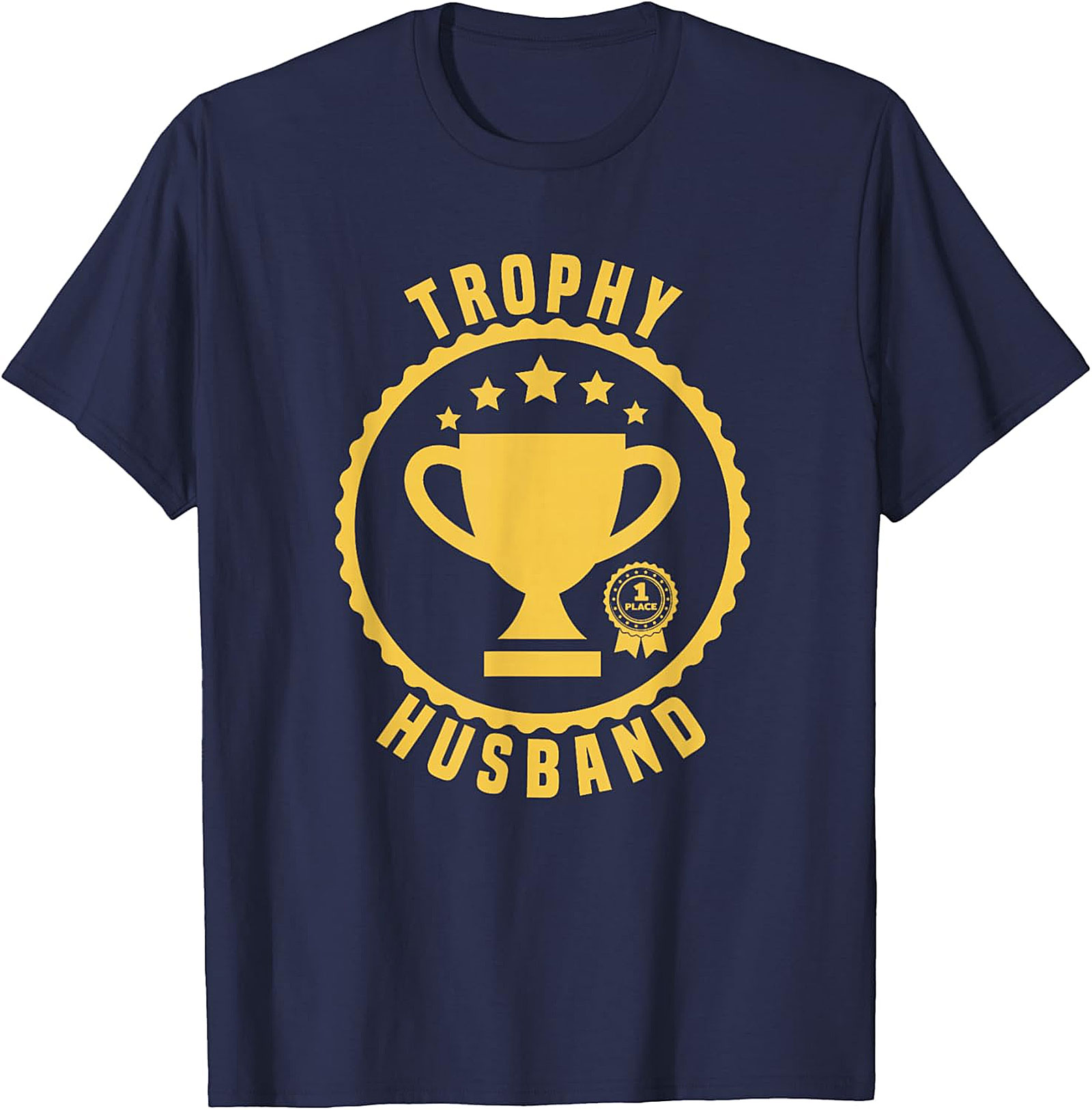 Trophy Husband T-Shirt | Funny 1st Place Graphic Tee