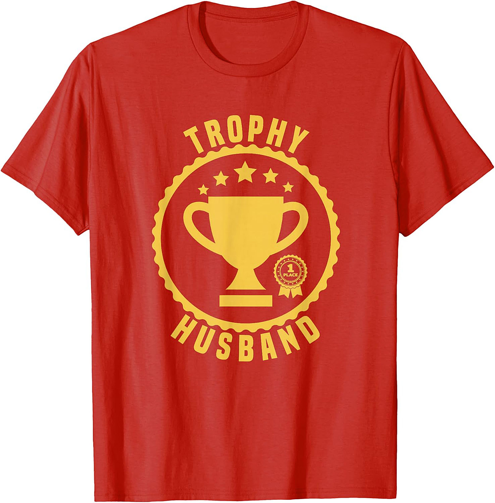Trophy Husband T-Shirt | Funny 1st Place Graphic Tee
