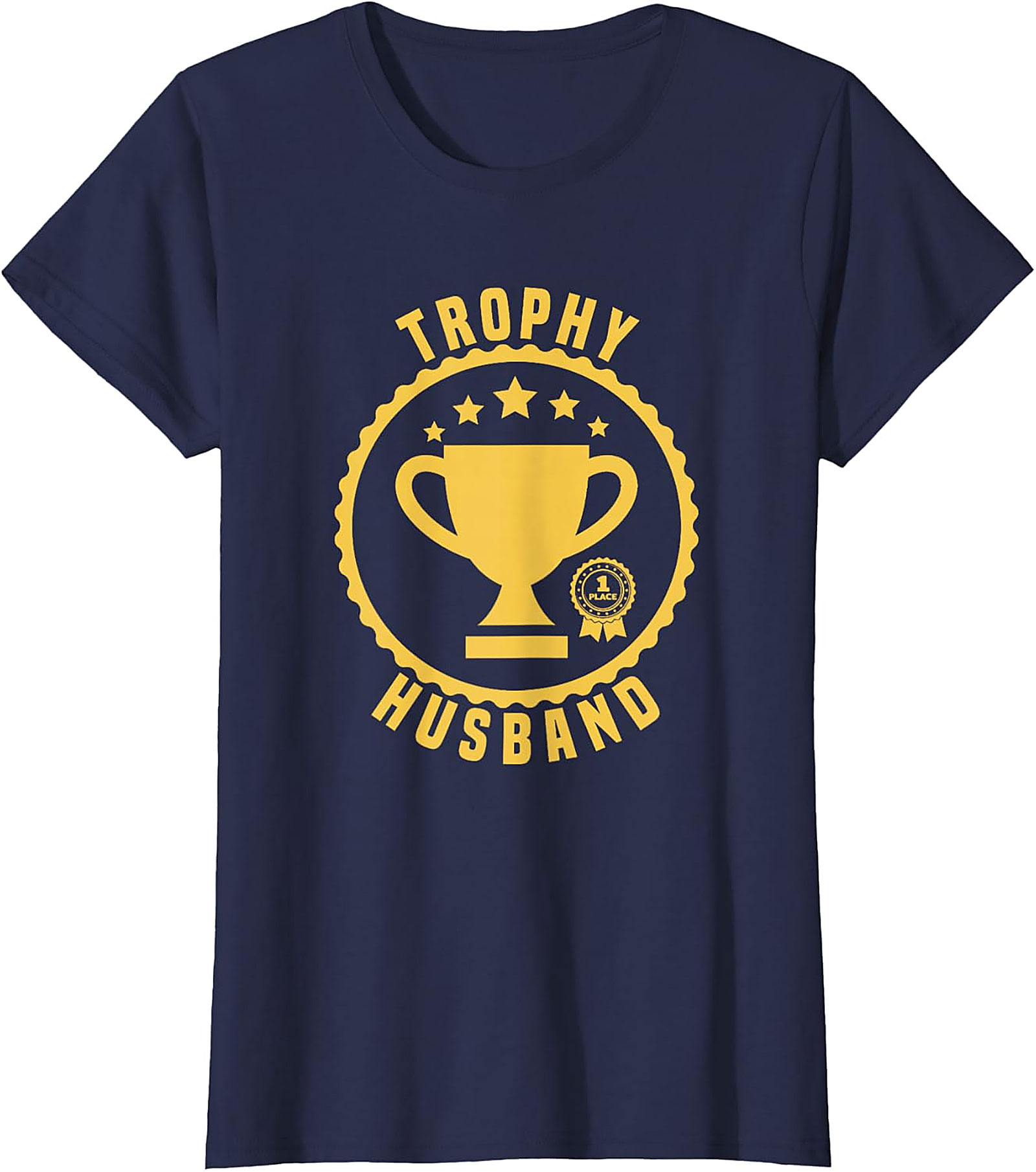 Trophy Husband T-Shirt | Funny 1st Place Graphic Tee