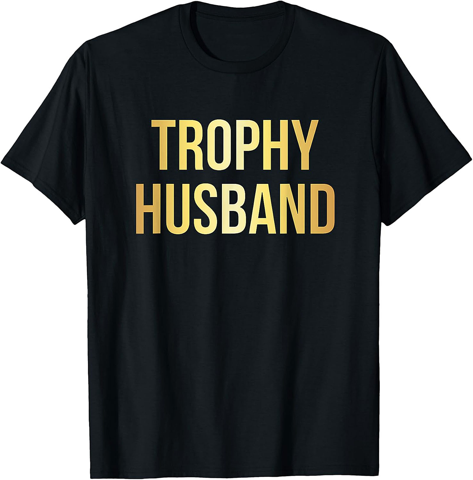 Trophy Husband T-shirt | Funny Graphic Tee for Men