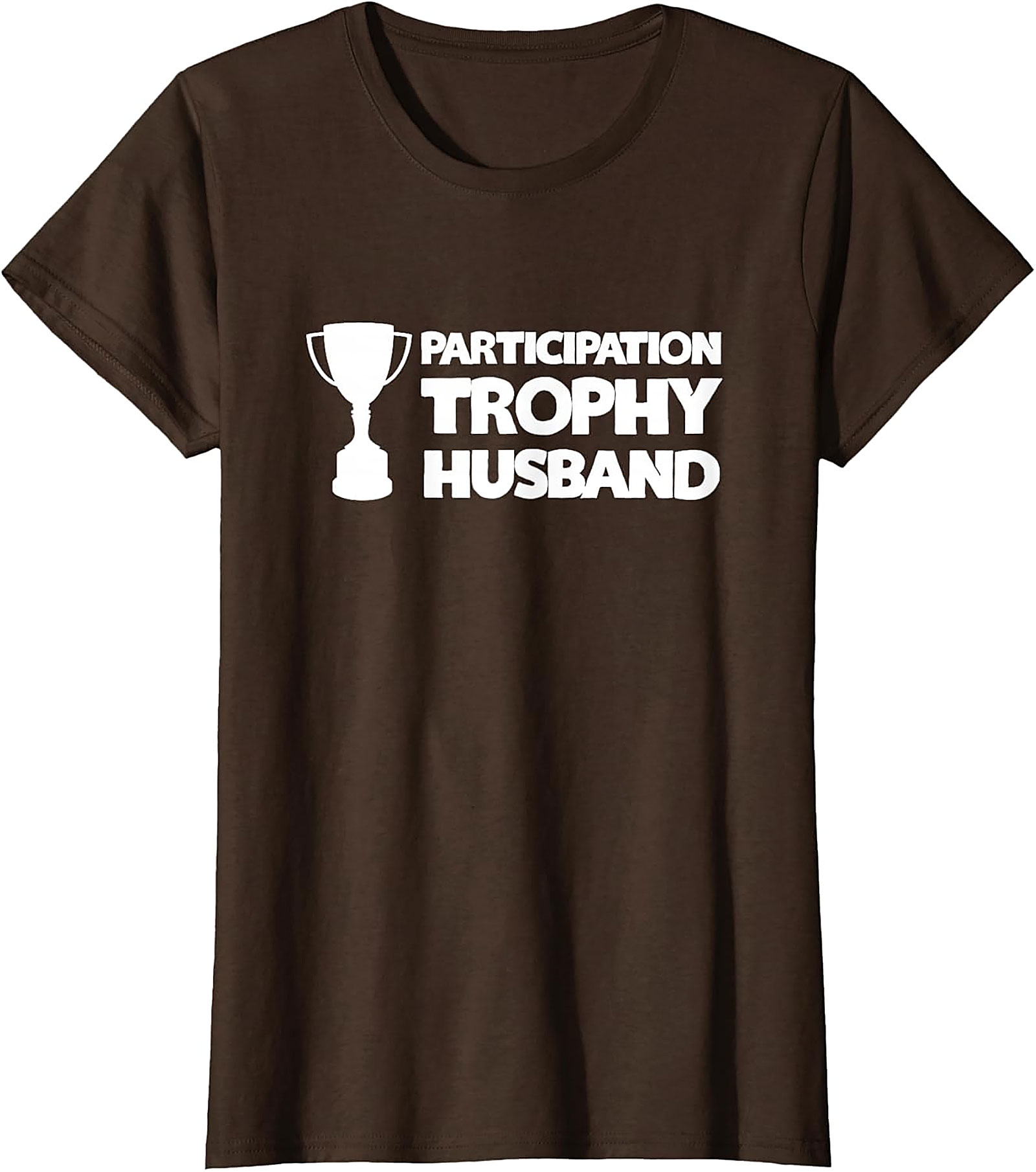 Participation Trophy Husband T-Shirt | Funny Gift for Him