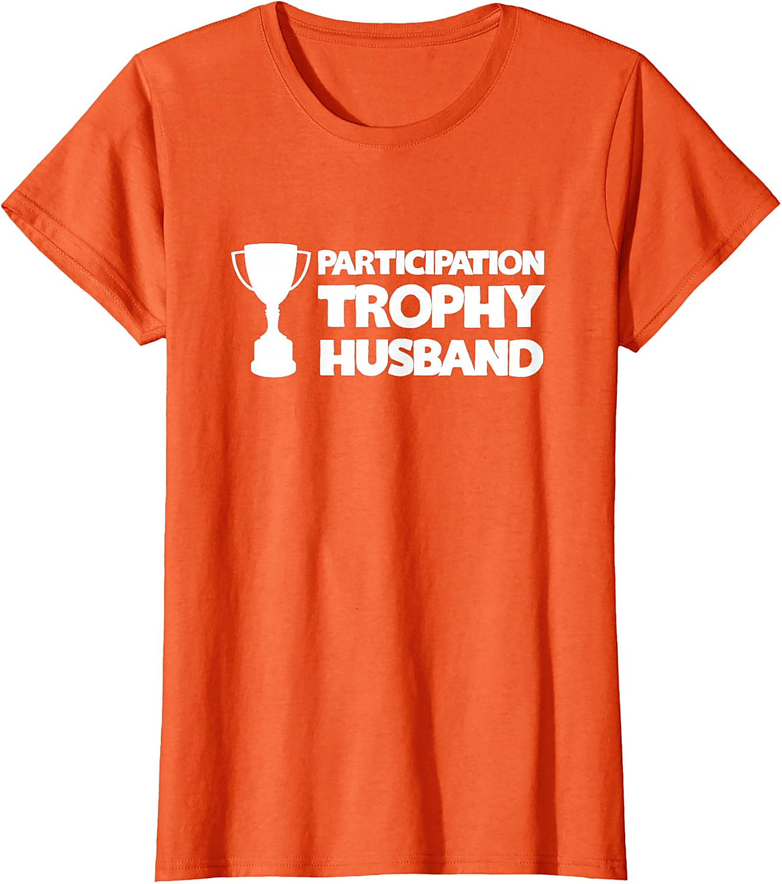 Participation Trophy Husband T-Shirt | Funny Gift for Him