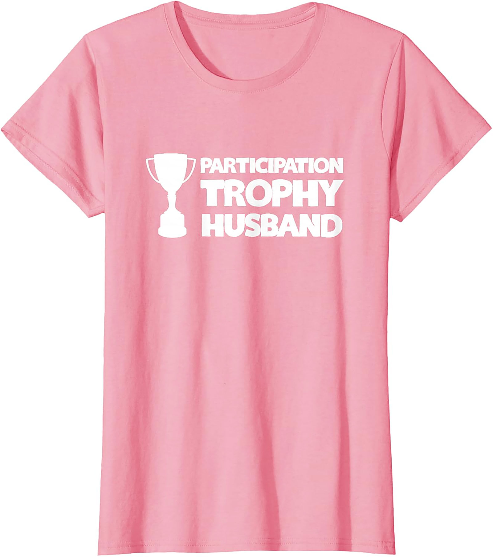 Participation Trophy Husband T-Shirt | Funny Gift for Him