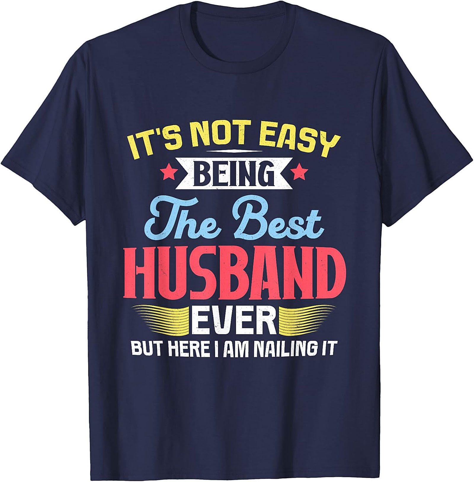Best Husband Ever Funny T-Shirt - Perfect Gift for Him