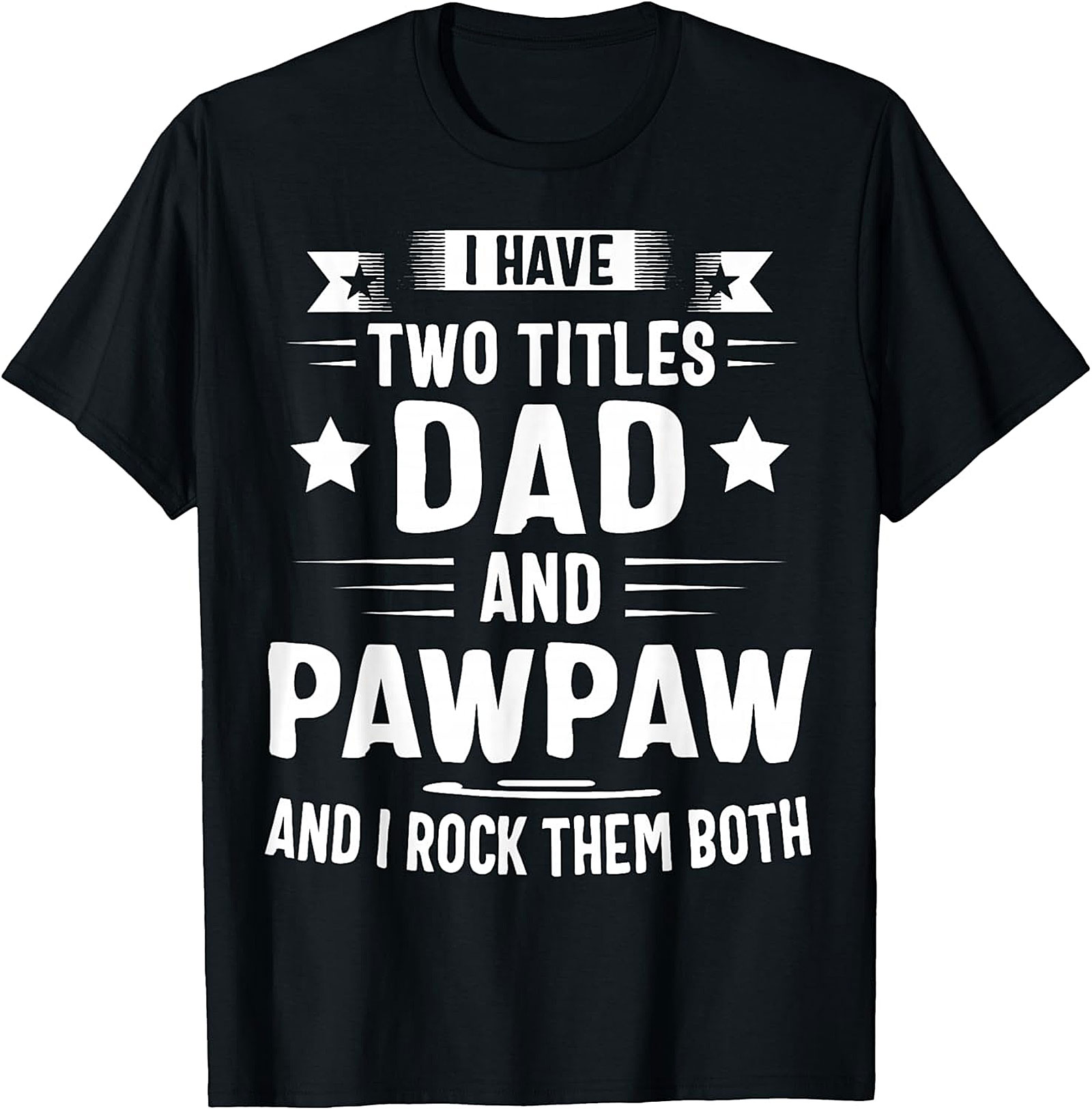 Dad and Pawpaw T-Shirt | Funny Gift for Grandpa | Soft Cotton