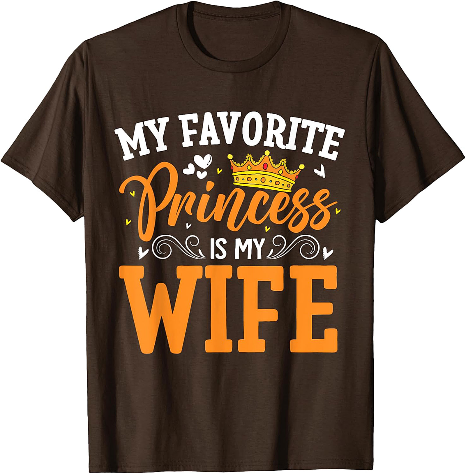 My Favorite Princess Is My Wife T-shirt | Funny Husband Tee