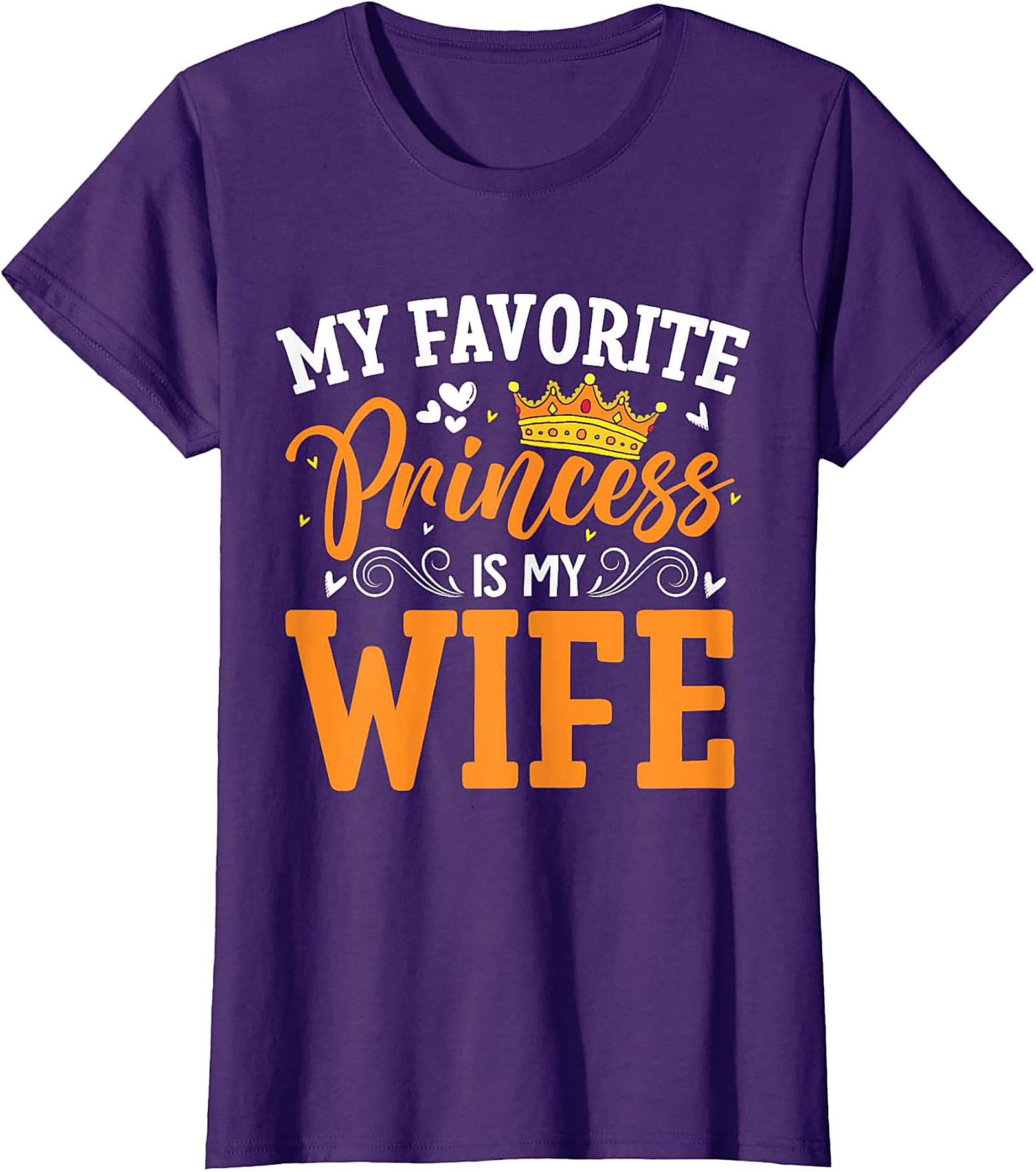 My Favorite Princess Is My Wife T-shirt | Funny Husband Tee