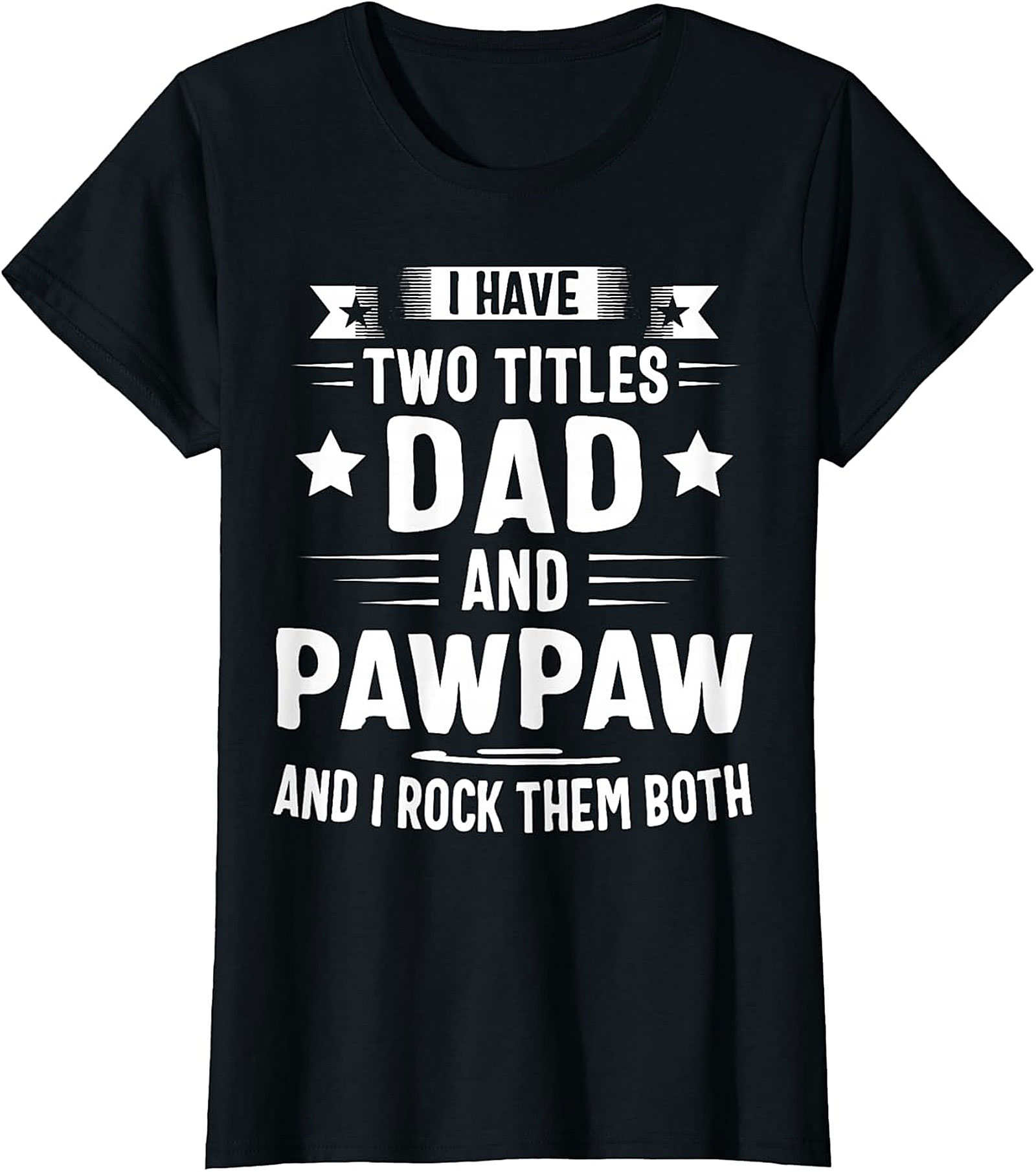 Dad and Pawpaw T-Shirt | Funny Gift for Grandpa | Soft Cotton