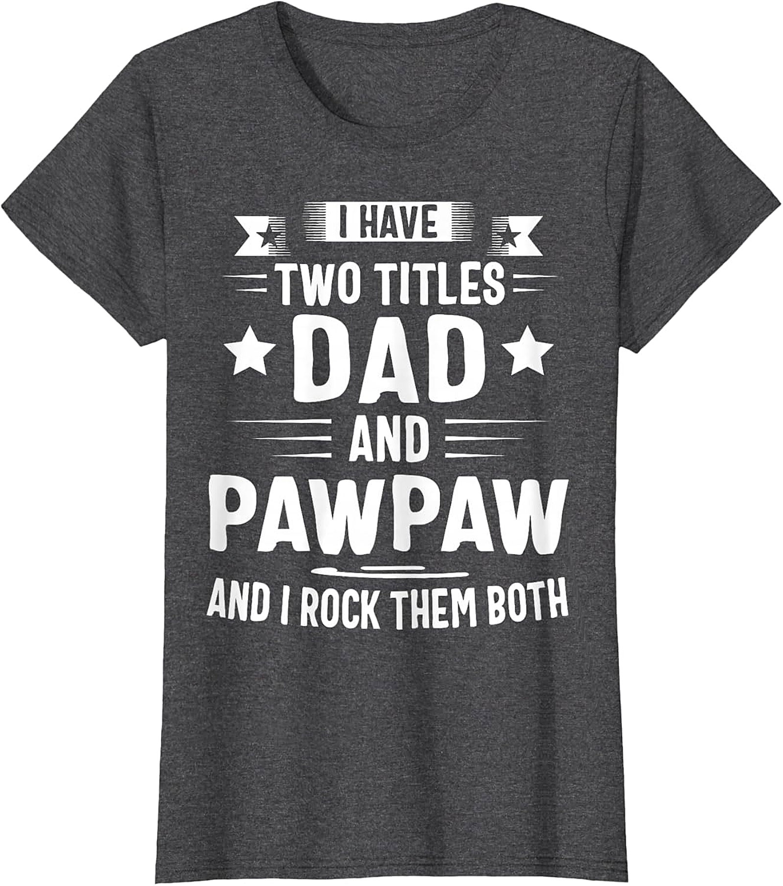 Dad and Pawpaw T-Shirt | Funny Gift for Grandpa | Soft Cotton