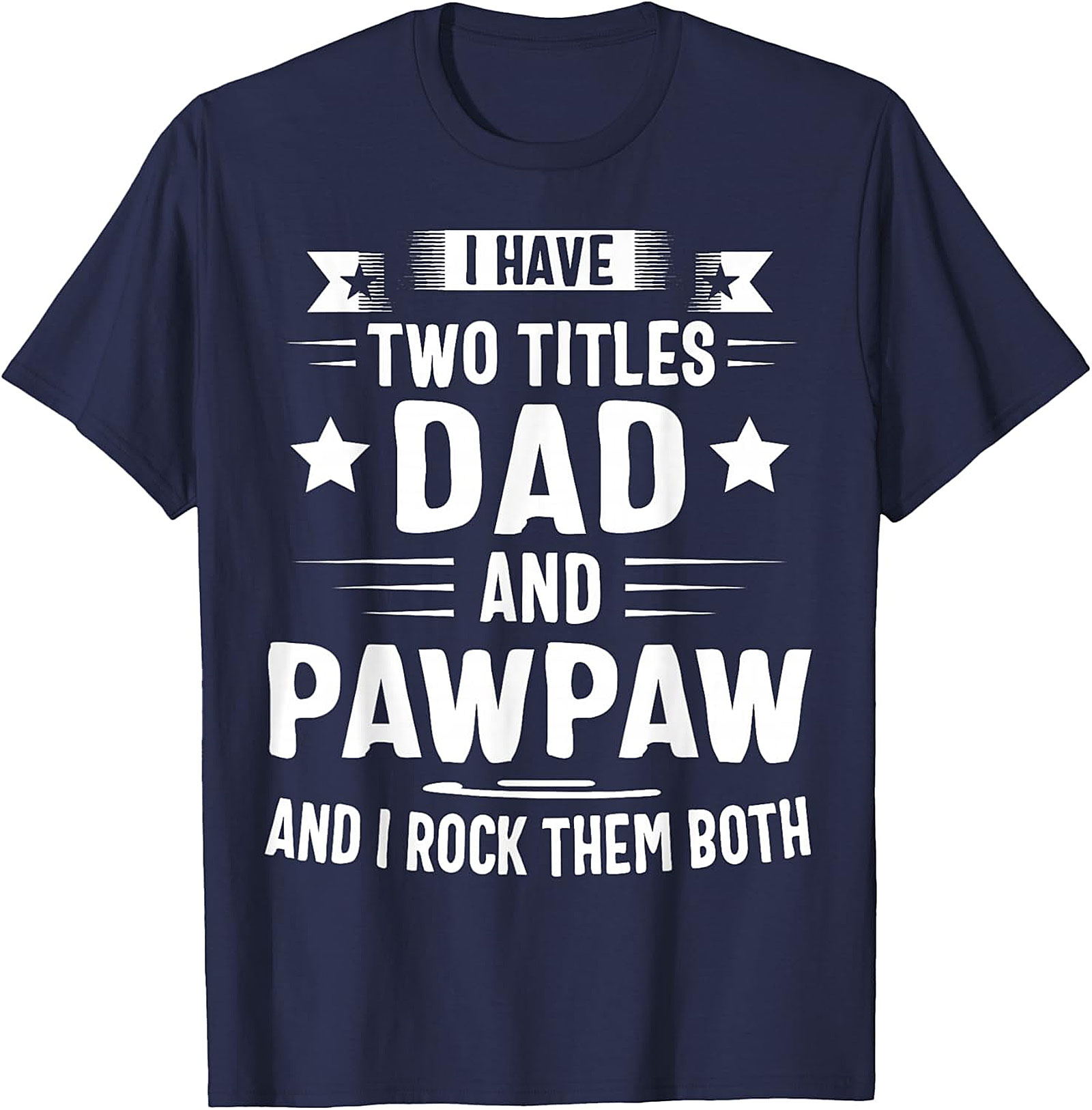 Dad and Pawpaw T-Shirt | Funny Gift for Grandpa | Soft Cotton
