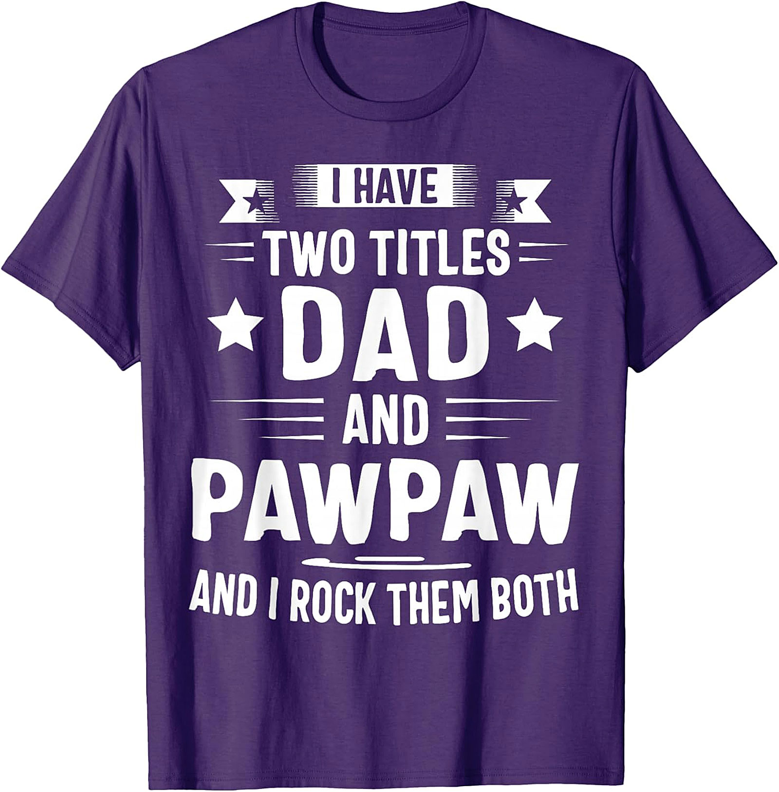 Dad and Pawpaw T-Shirt | Funny Gift for Grandpa | Soft Cotton