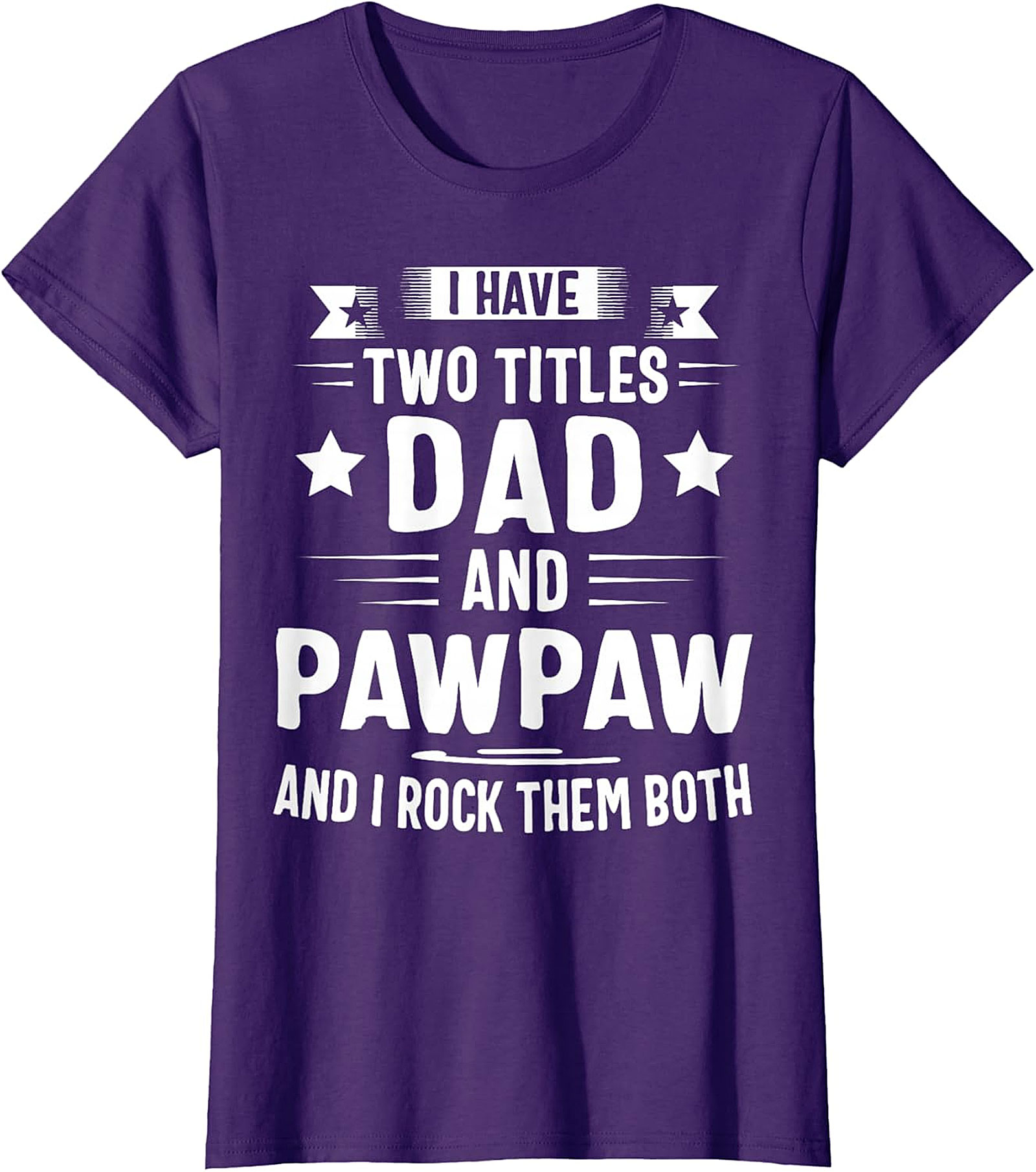 Dad and Pawpaw T-Shirt | Funny Gift for Grandpa | Soft Cotton
