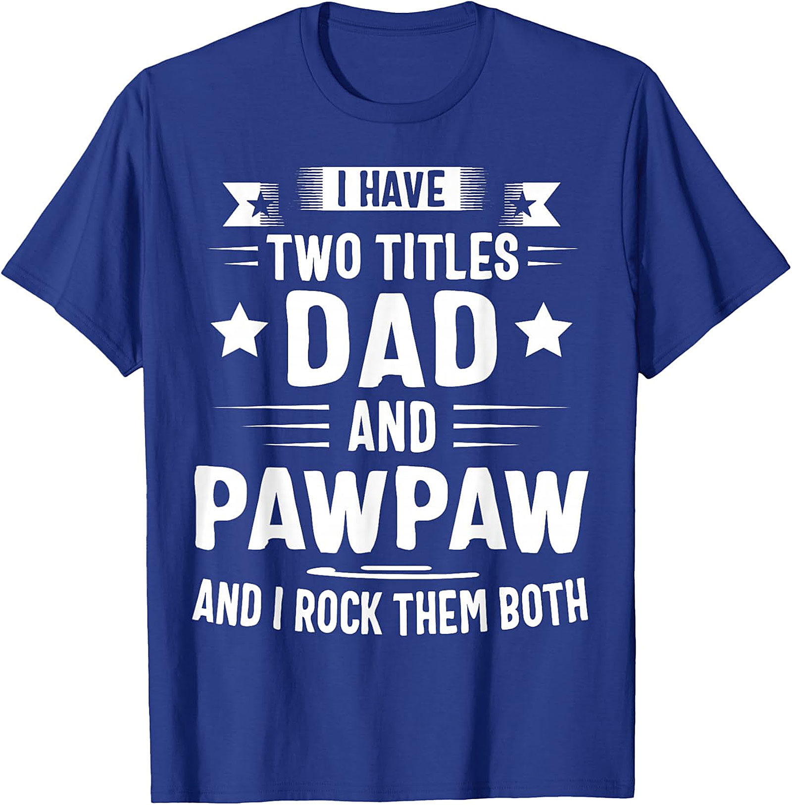 Dad and Pawpaw T-Shirt | Funny Gift for Grandpa | Soft Cotton