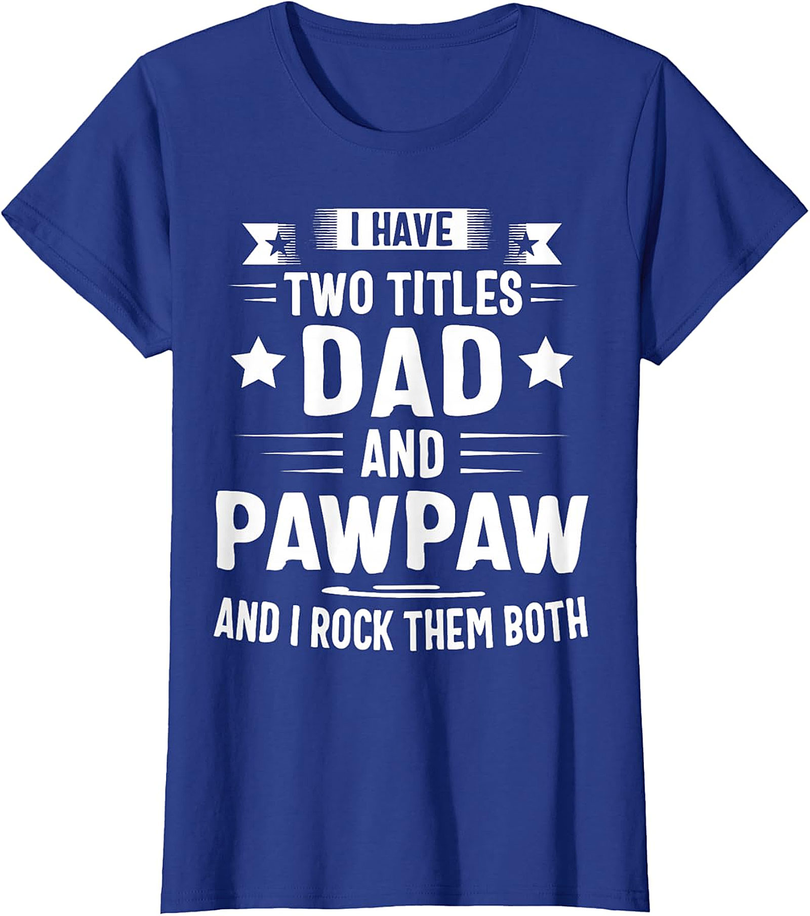 Dad and Pawpaw T-Shirt | Funny Gift for Grandpa | Soft Cotton