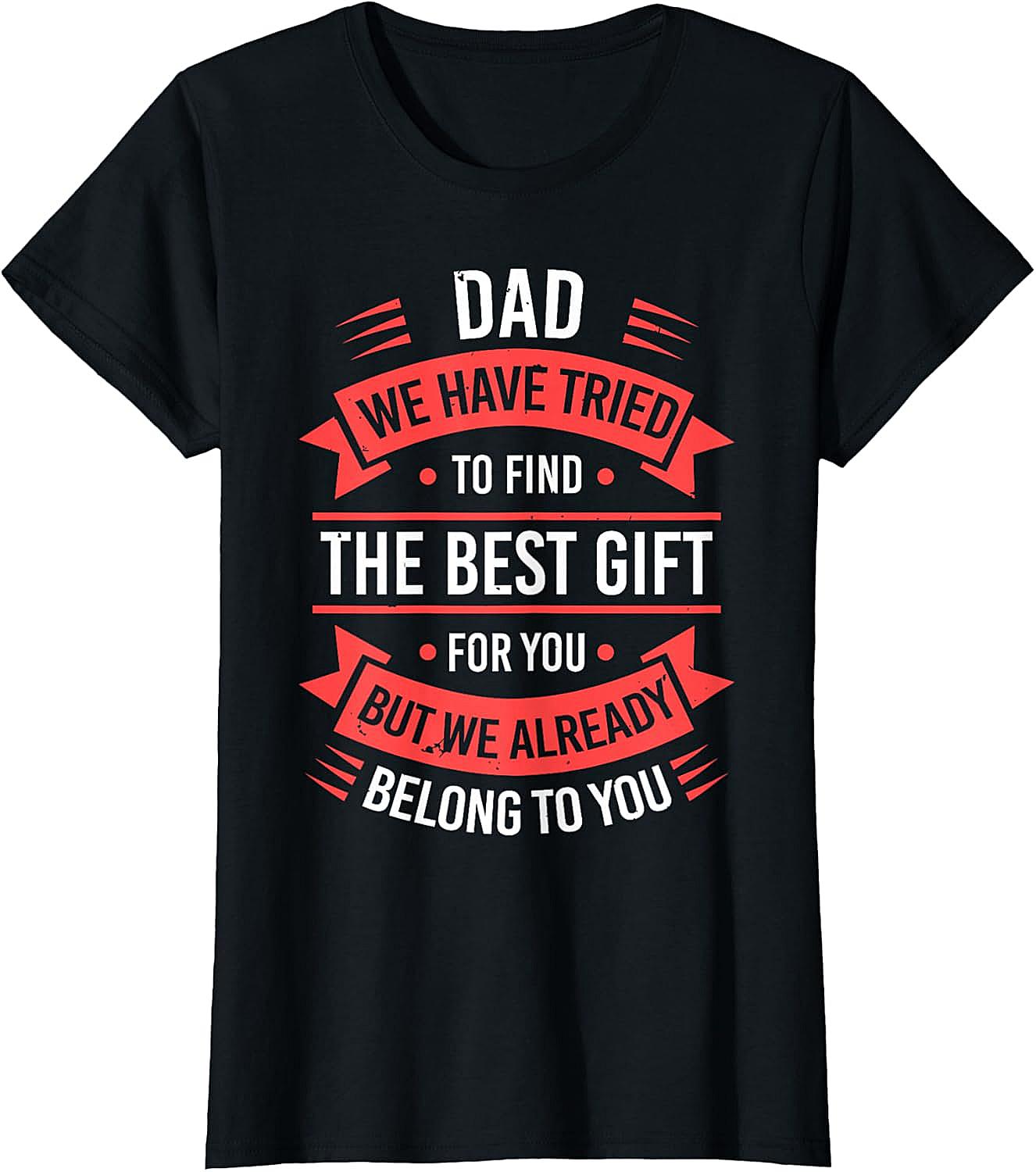  Funny Dad T-Shirt "We Already Belong To You" Graphic Tee