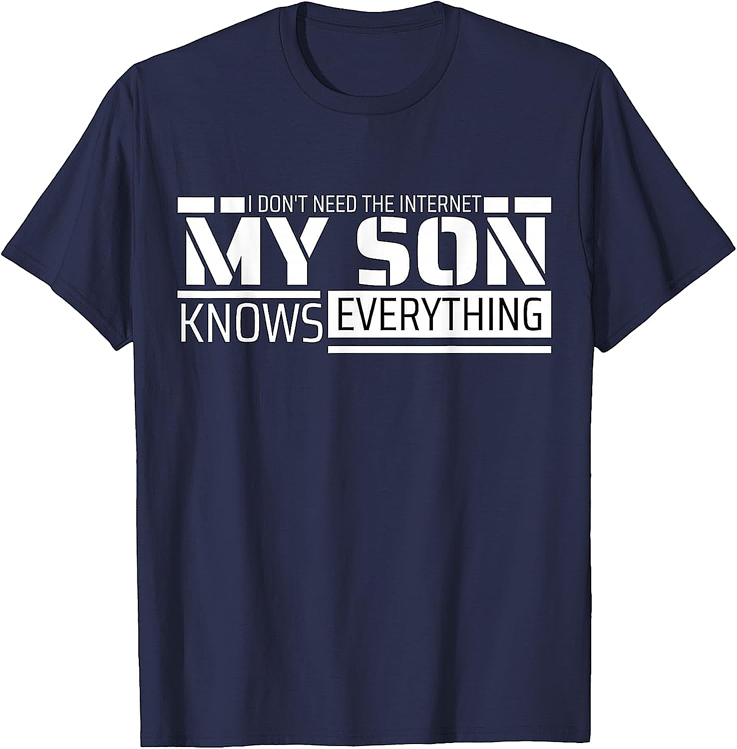 My Son Knows Everything Funny T-shirt Gift for Parents