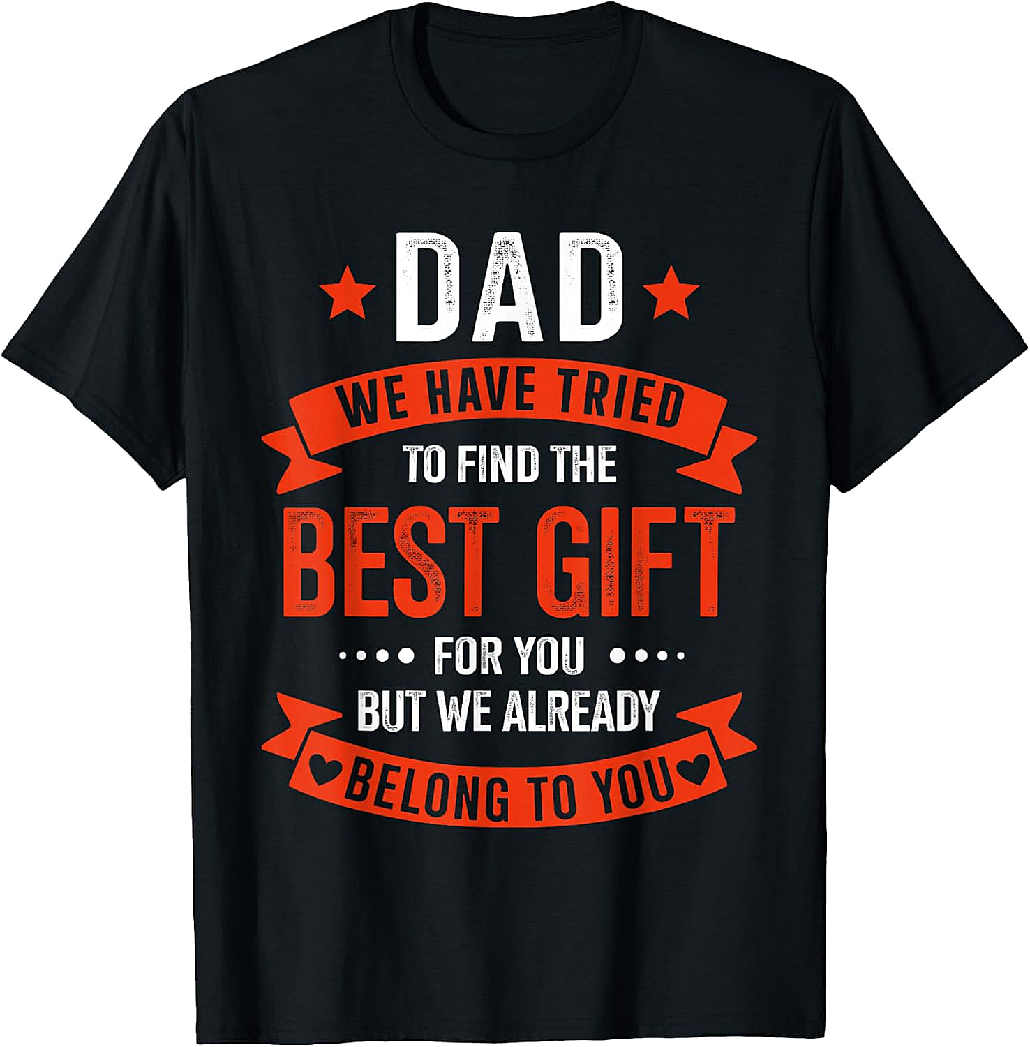 Best Gift for Dad T-Shirt Funny Father's Day Graphic Tee