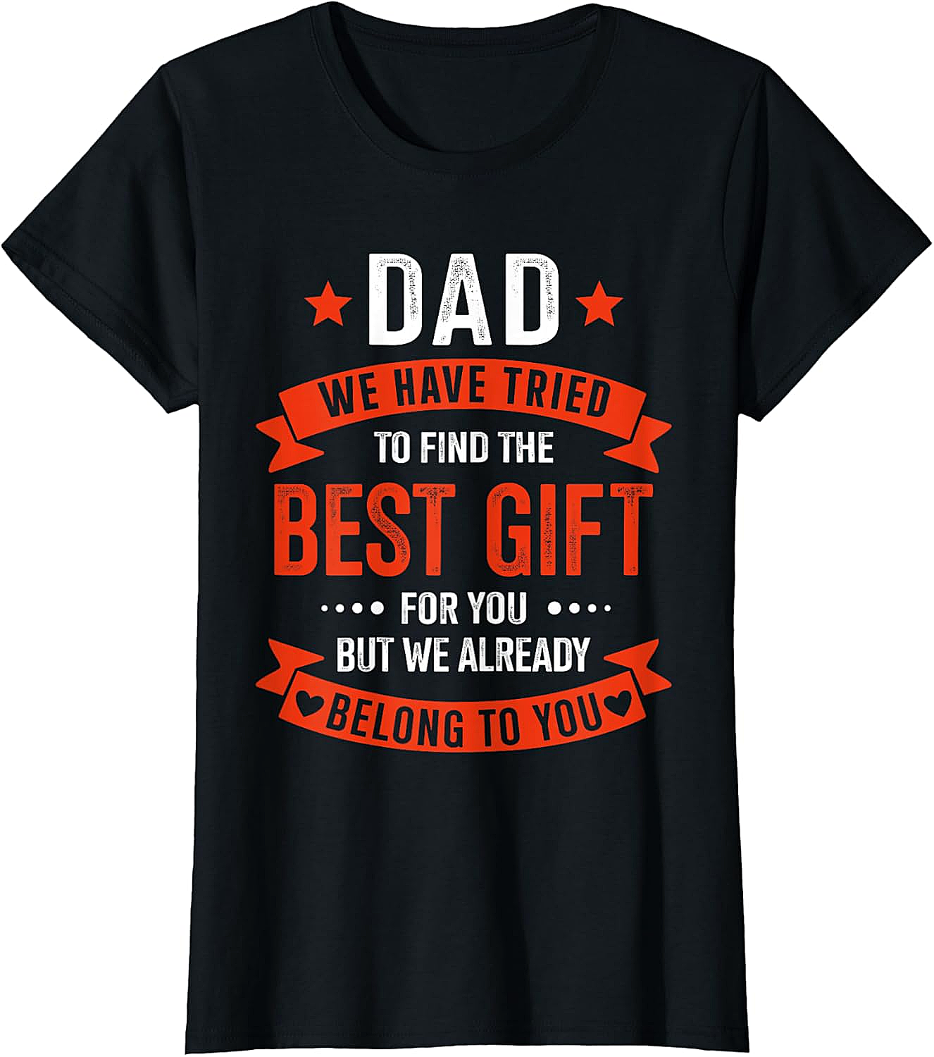 Best Gift for Dad T-Shirt Funny Father's Day Graphic Tee