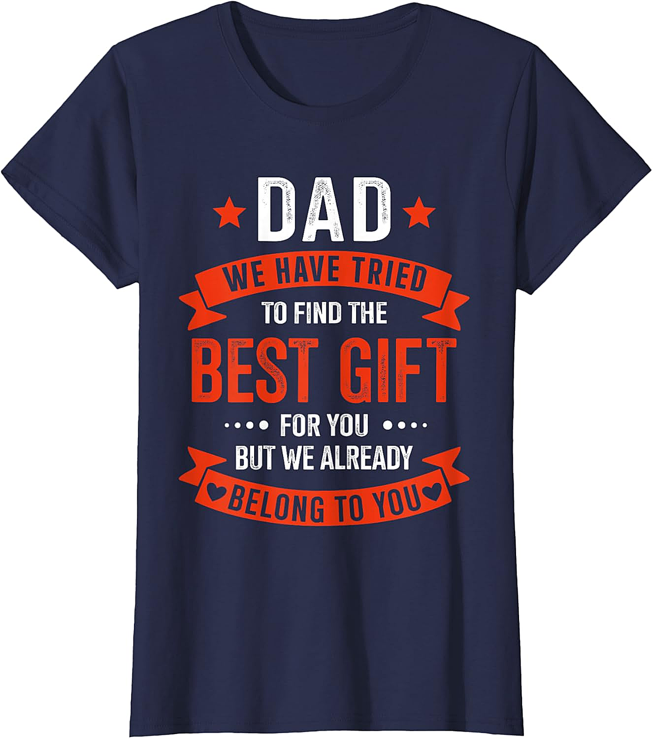 Best Gift for Dad T-Shirt Funny Father's Day Graphic Tee