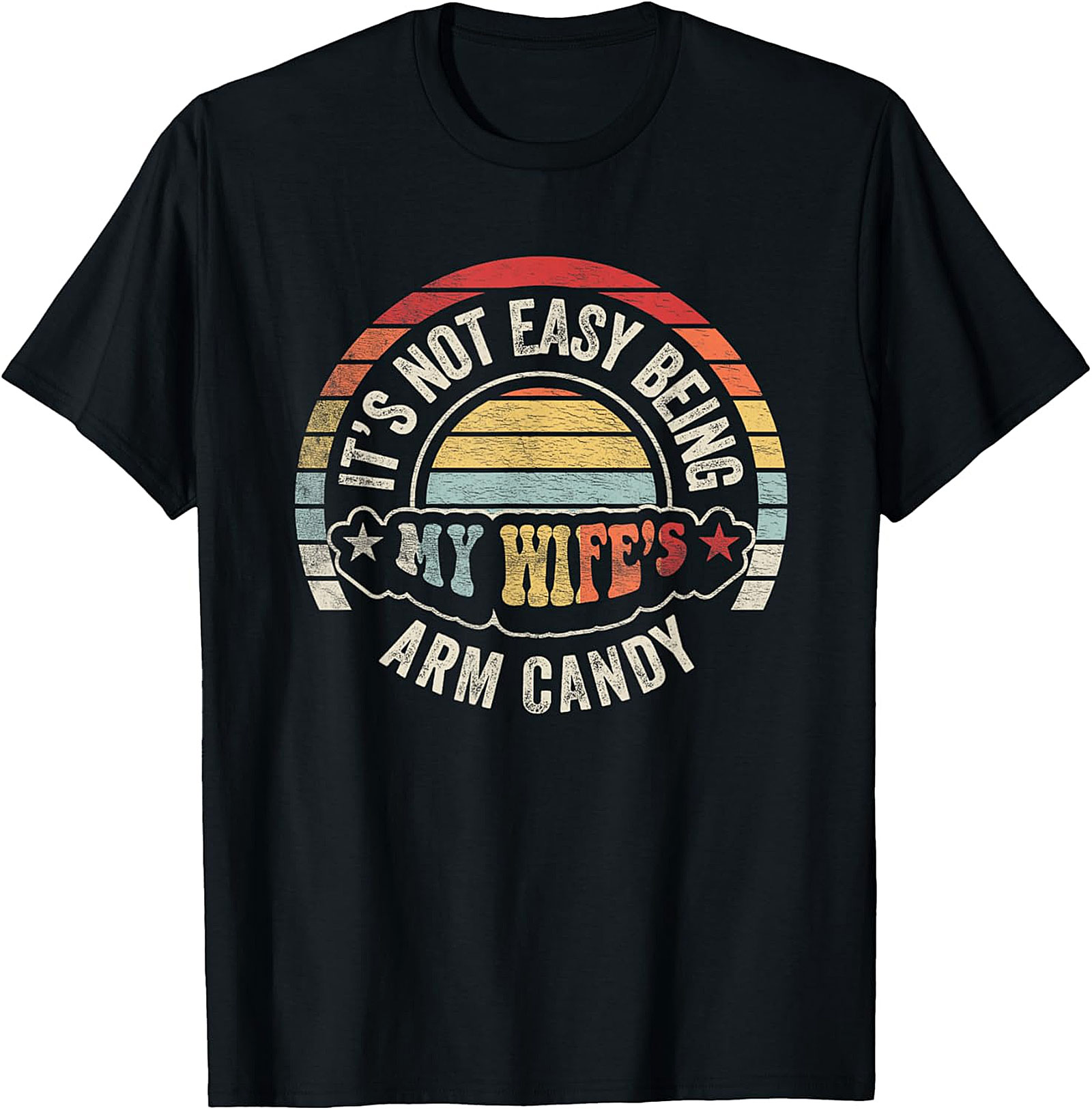 Funny Husband T-Shirt - My Wife's Arm Candy Graphic Tee