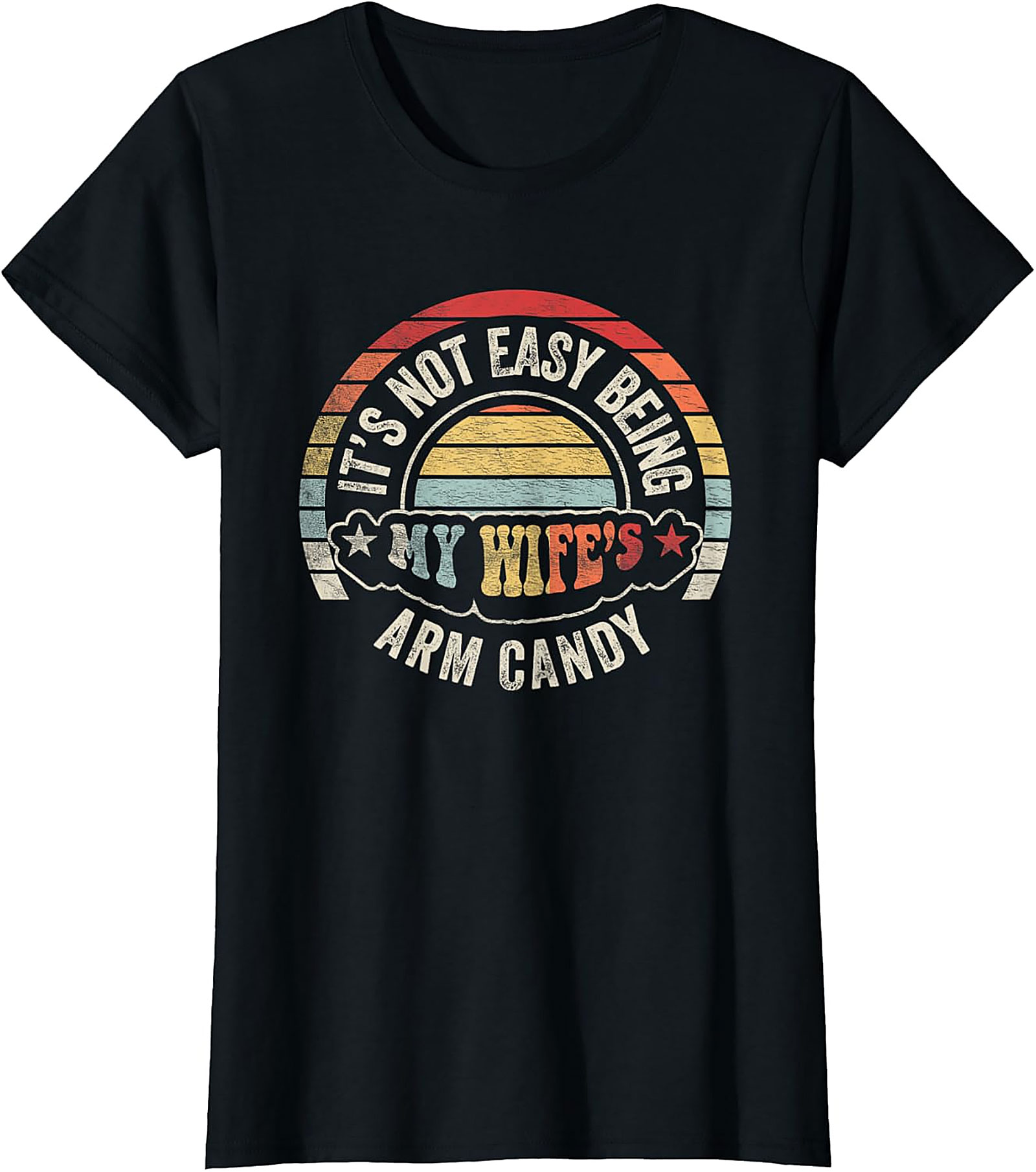 Funny Husband T-Shirt - My Wife's Arm Candy Graphic Tee