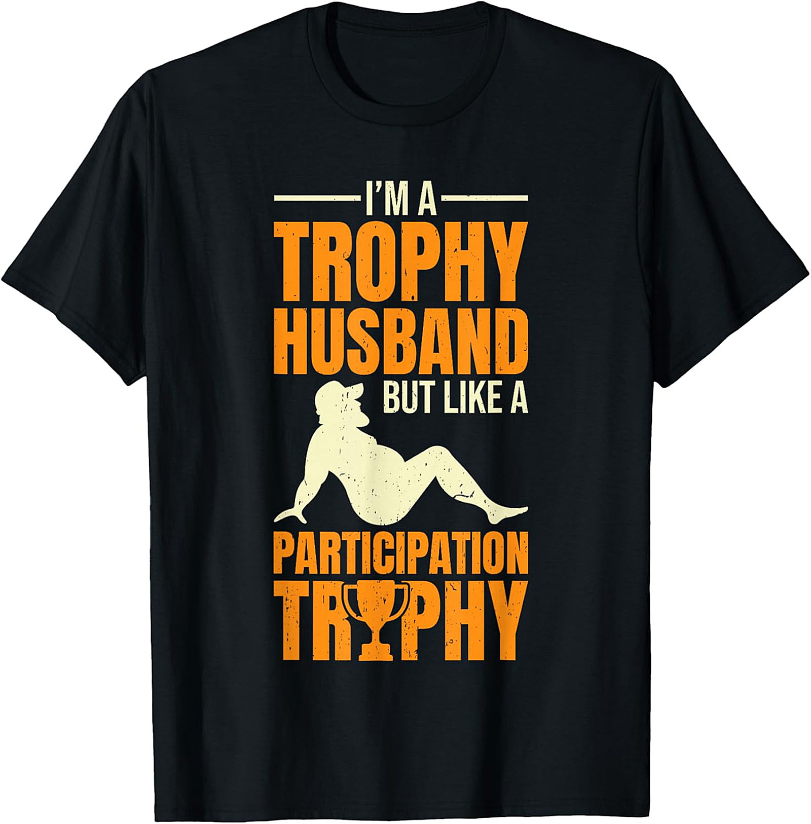 Trophy Husband Participation Trophy Funny T-Shirt | Gift for Him