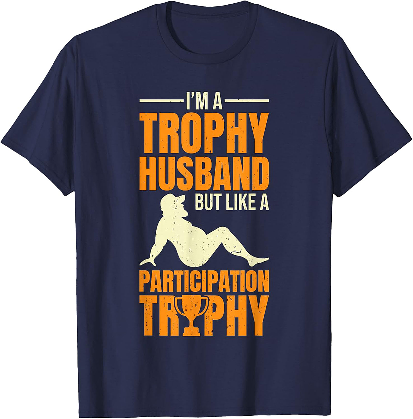 Trophy Husband Participation Trophy Funny T-Shirt | Gift for Him