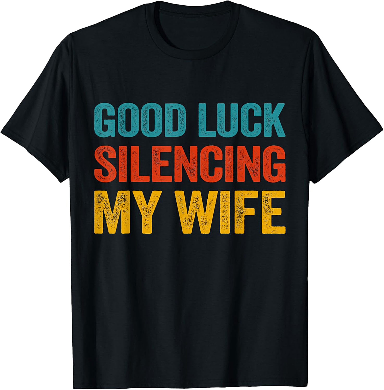 Good Luck Silencing My Wife Funny Husband T-Shirt | Retro Tee