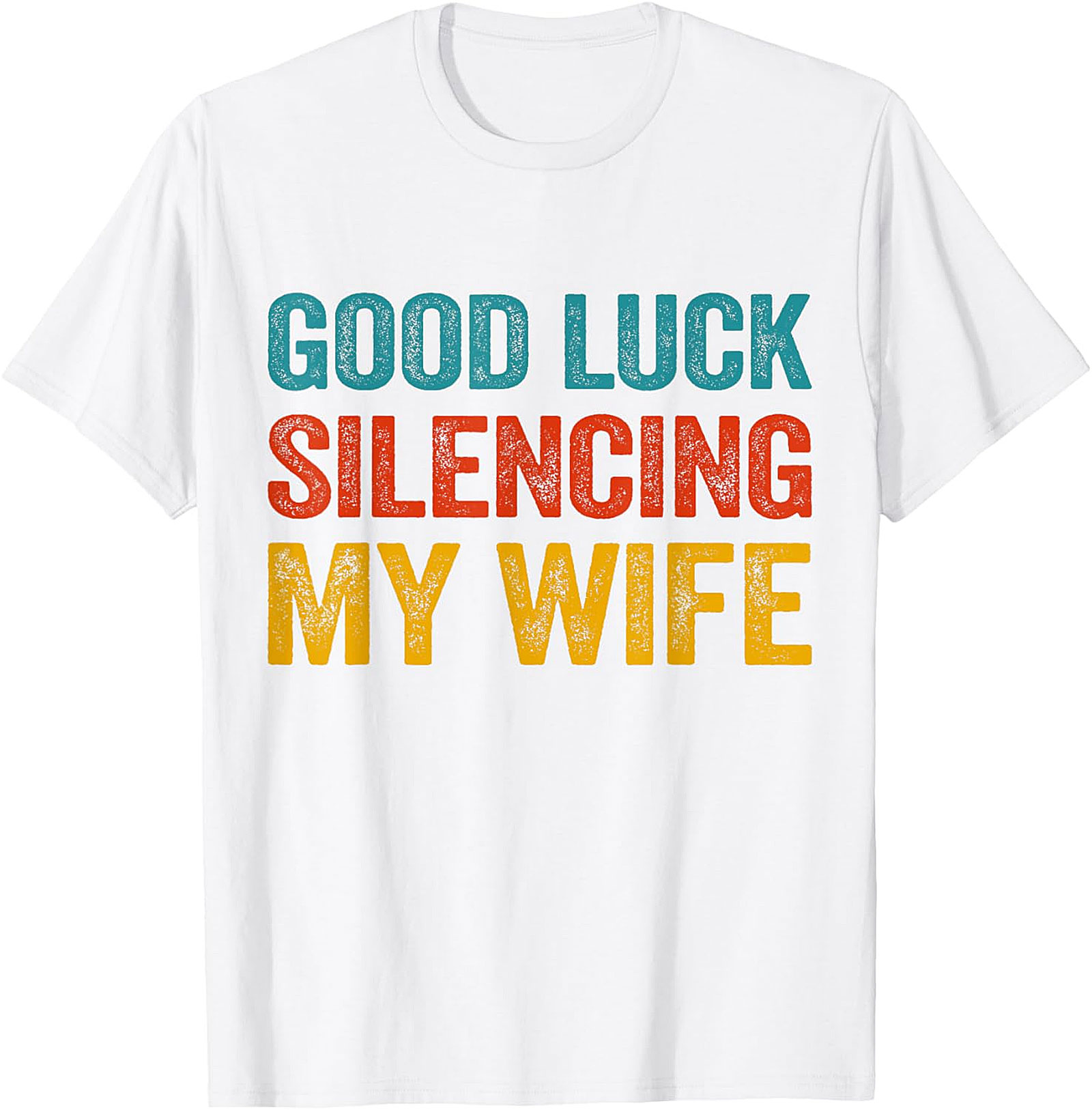 Good Luck Silencing My Wife Funny Husband T-Shirt | Retro Tee