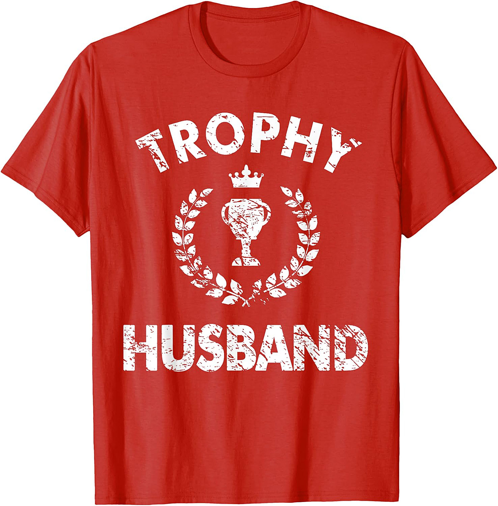 Trophy Husband T-Shirt | Funny Unisex Graphic Tee Gift