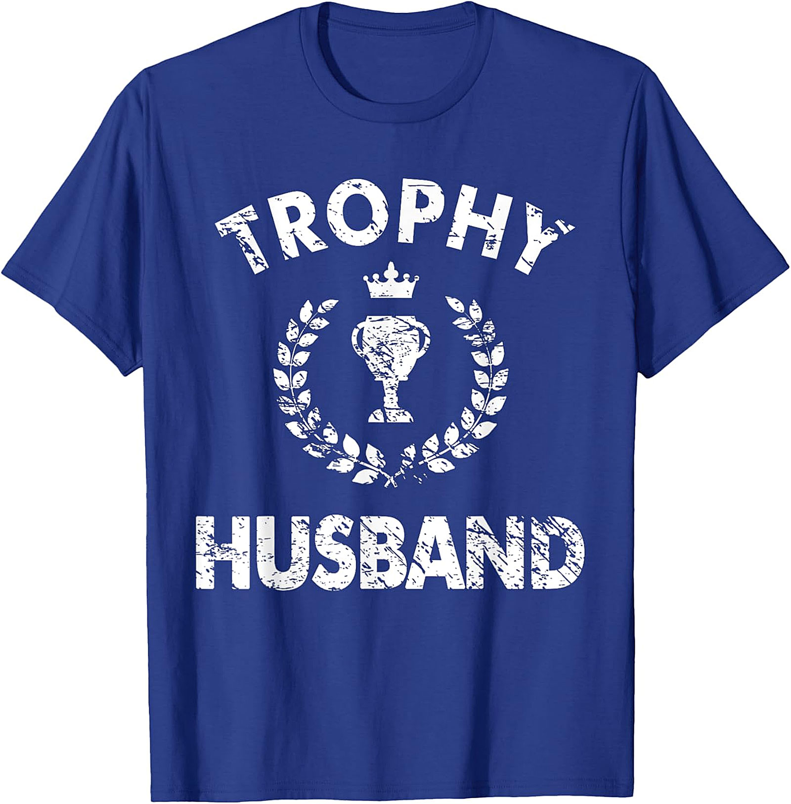 Trophy Husband T-Shirt | Funny Unisex Graphic Tee Gift