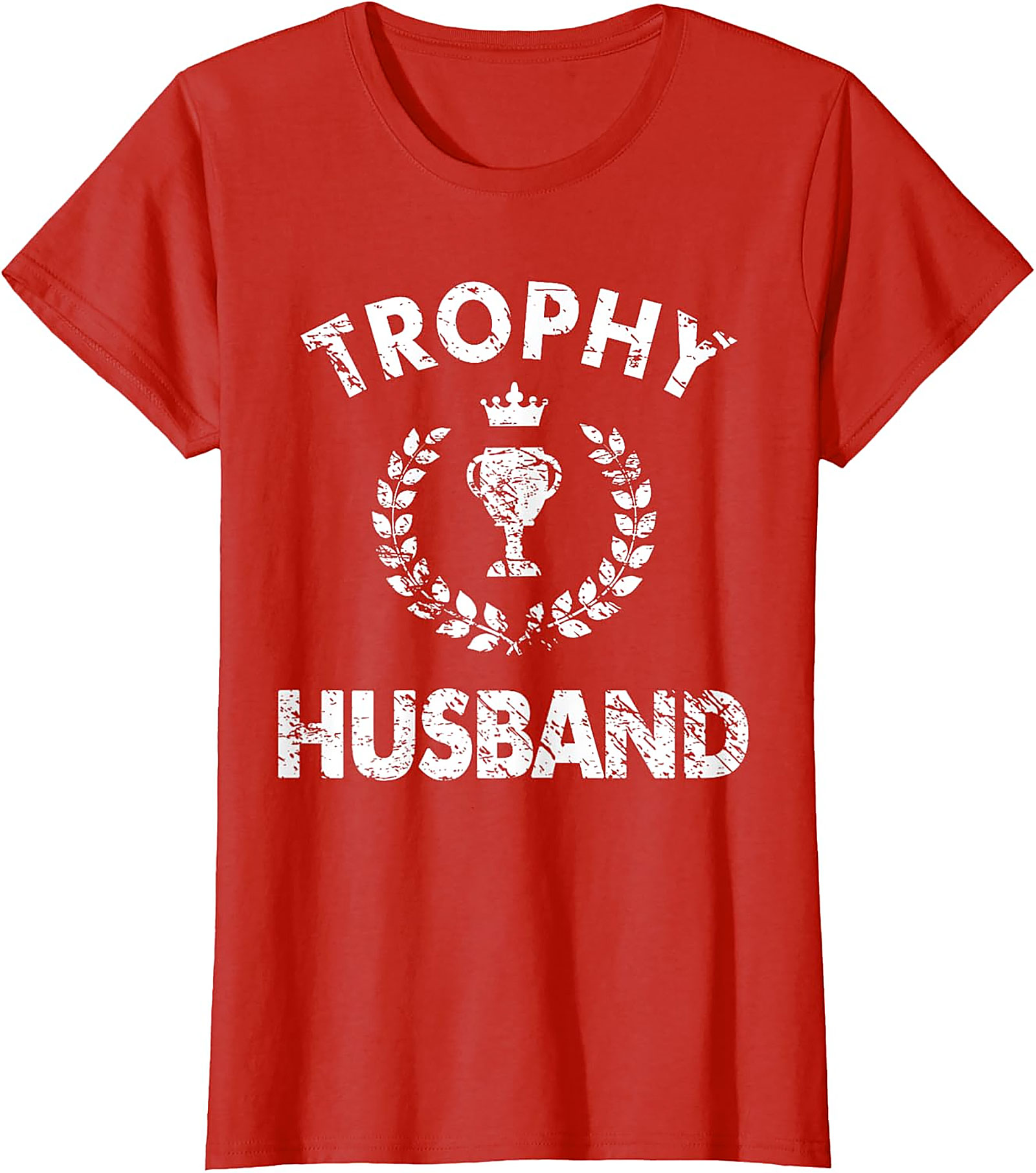 Trophy Husband T-Shirt | Funny Unisex Graphic Tee Gift