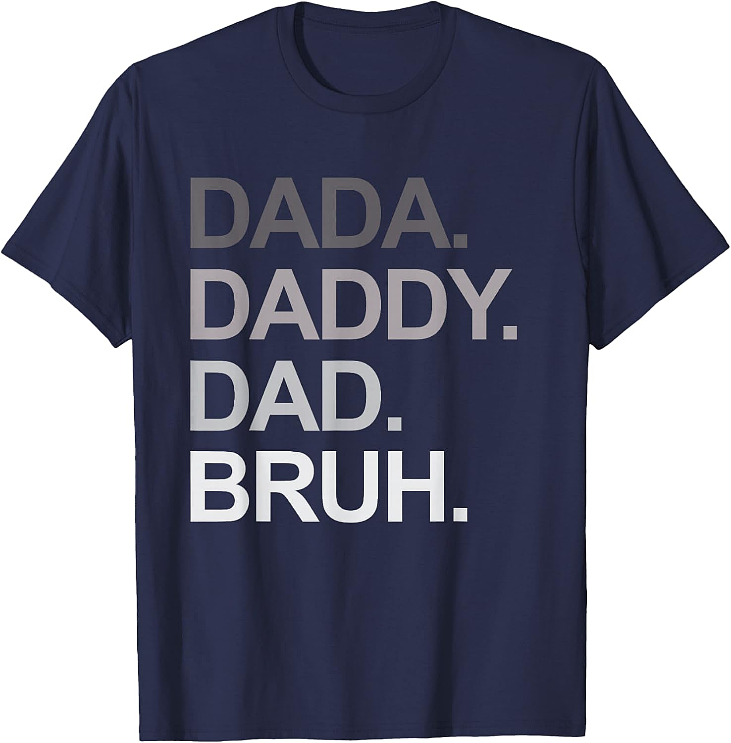  Dada Daddy Dad Bruh Funny Dad T-shirt Soft Cotton Tee