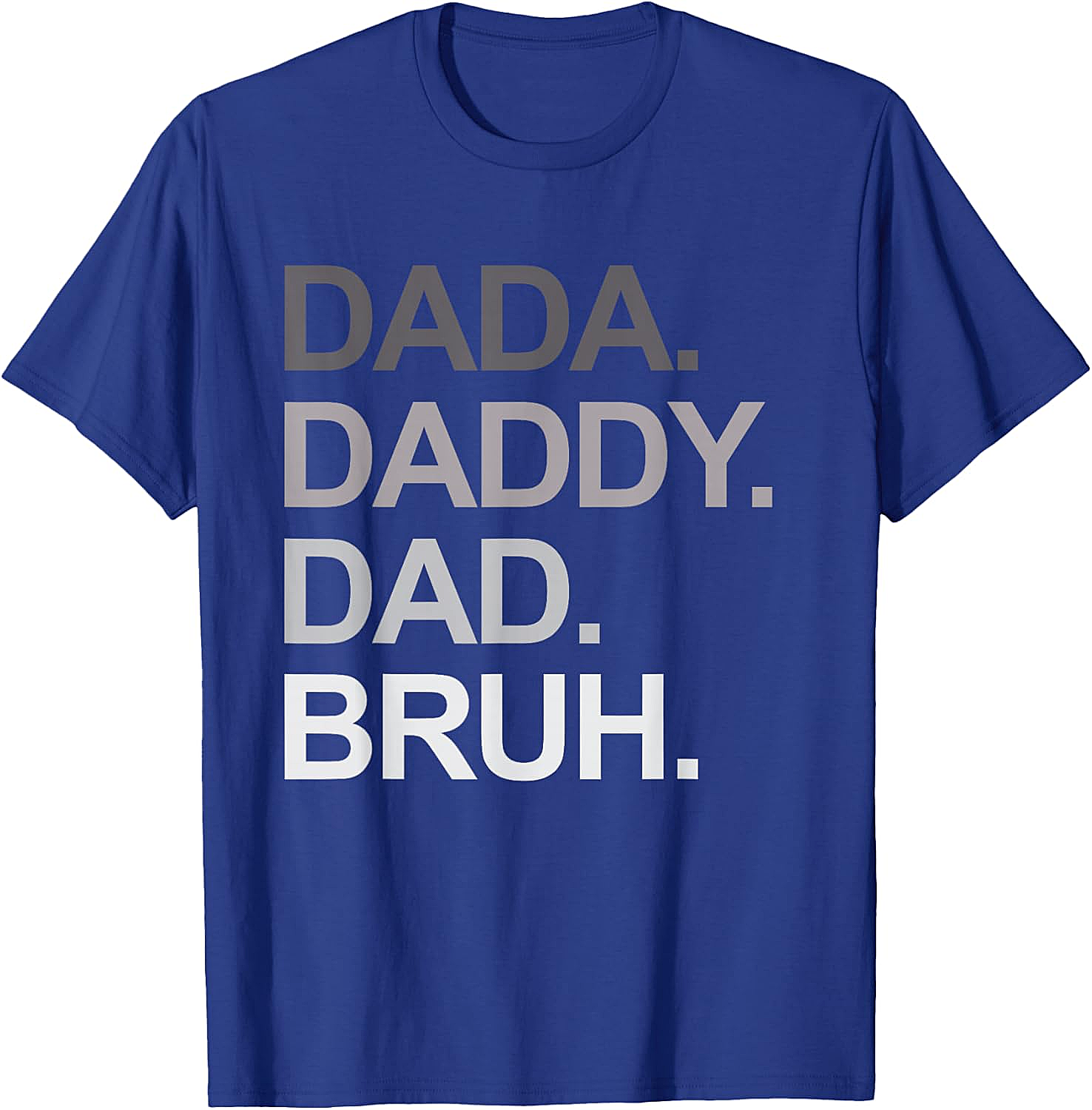  Dada Daddy Dad Bruh Funny Dad T-shirt Soft Cotton Tee