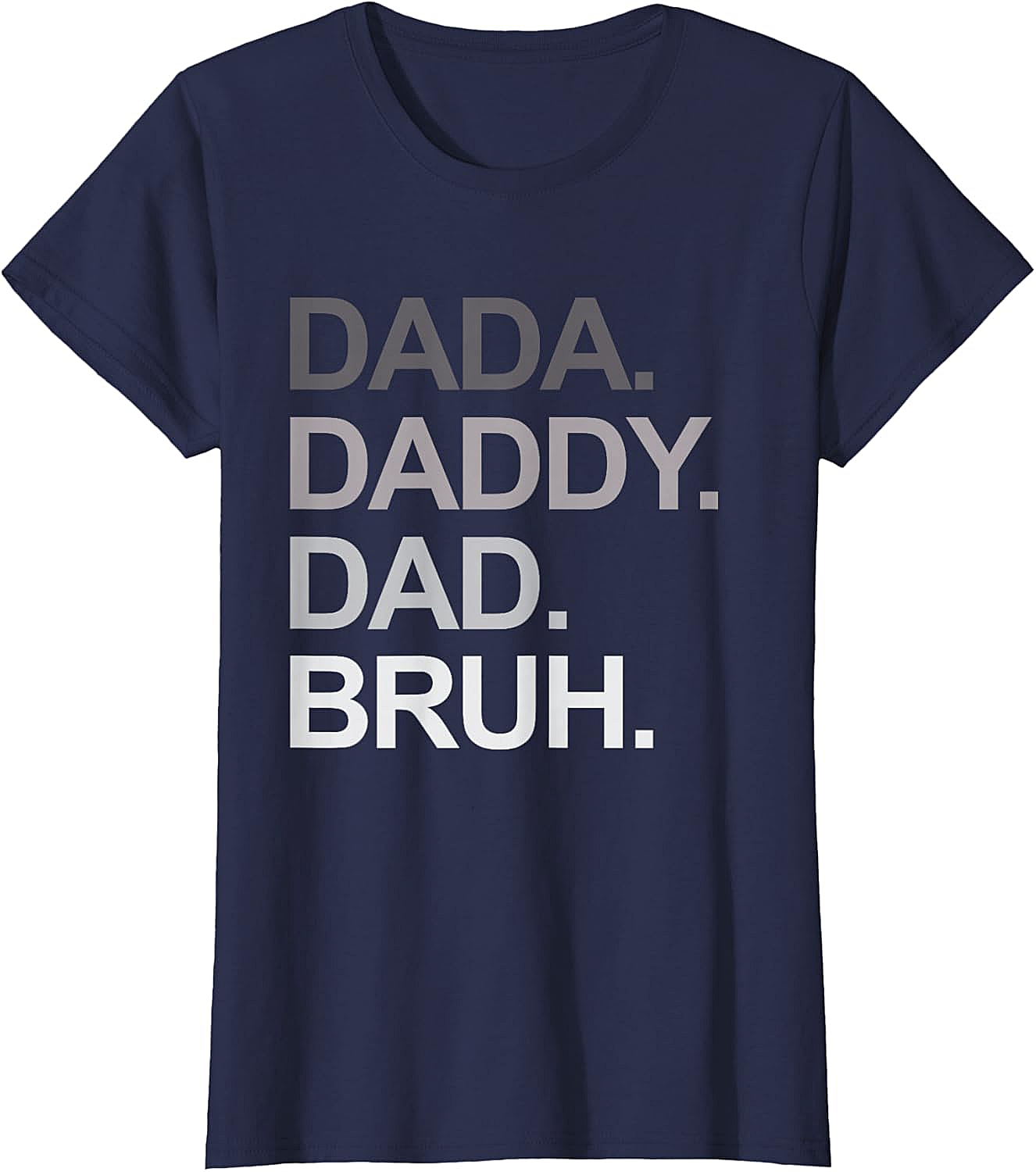  Dada Daddy Dad Bruh Funny Dad T-shirt Soft Cotton Tee