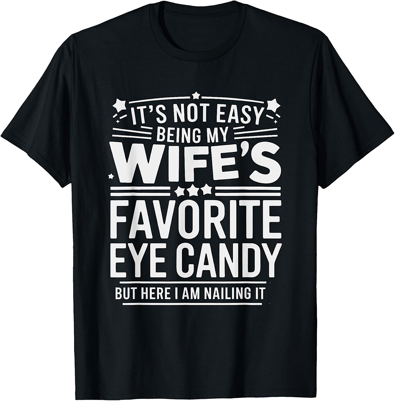 Wife's Favorite Eye Candy T-shirt | Funny Husband Graphic Tee