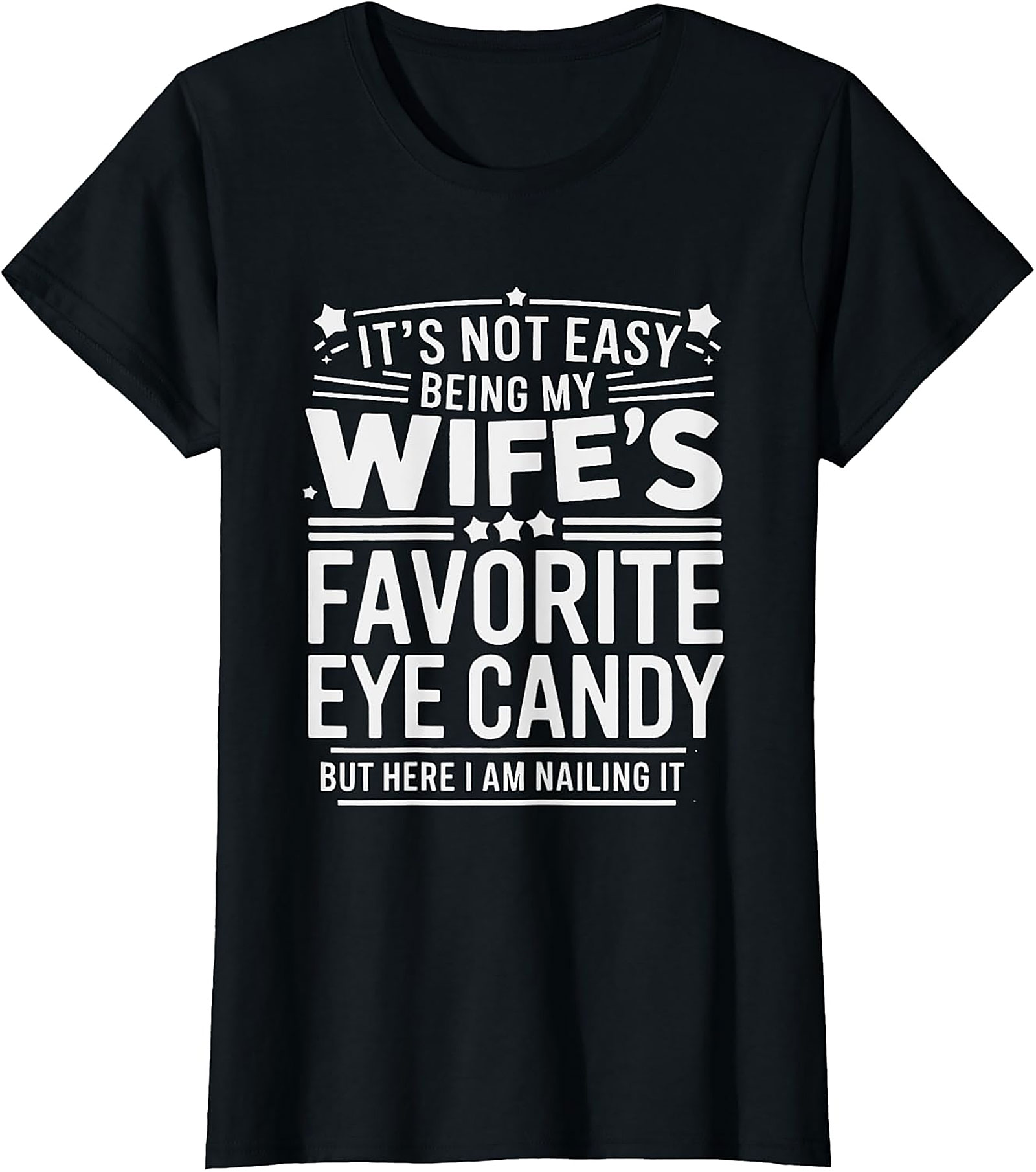 Wife's Favorite Eye Candy T-shirt | Funny Husband Graphic Tee