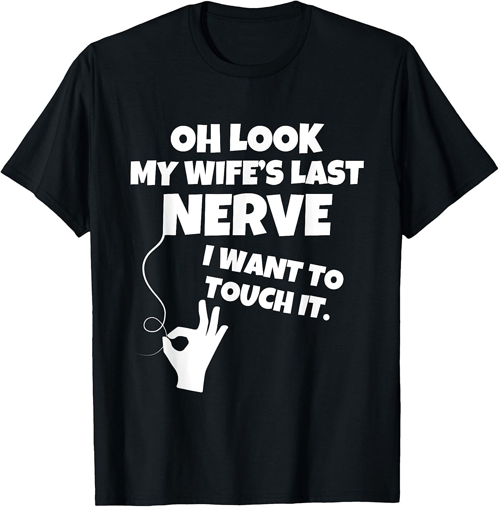 Wife's Last Nerve Funny T-Shirt | Hilarious Husband Tee
