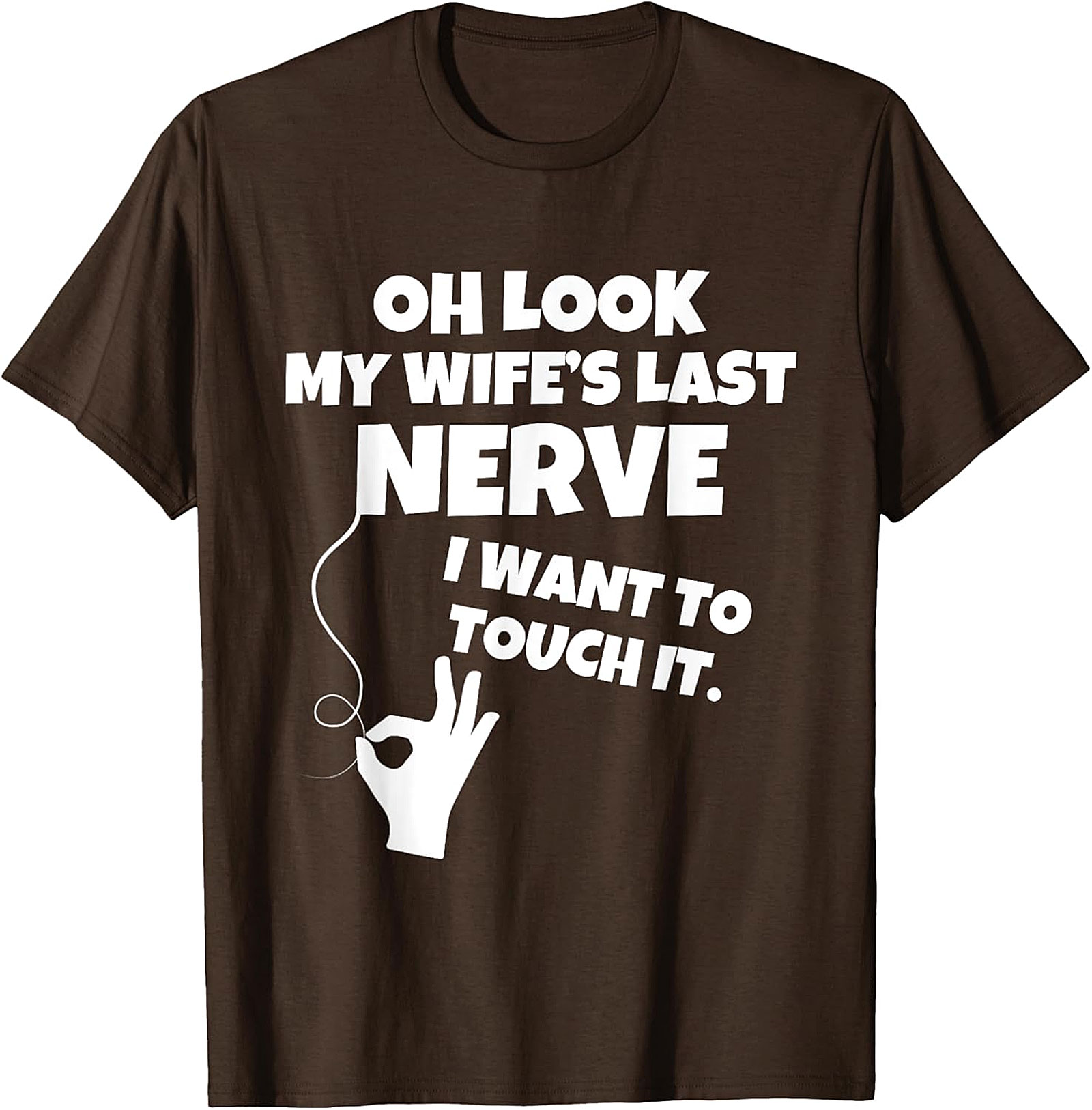 Wife's Last Nerve Funny T-Shirt | Hilarious Husband Tee