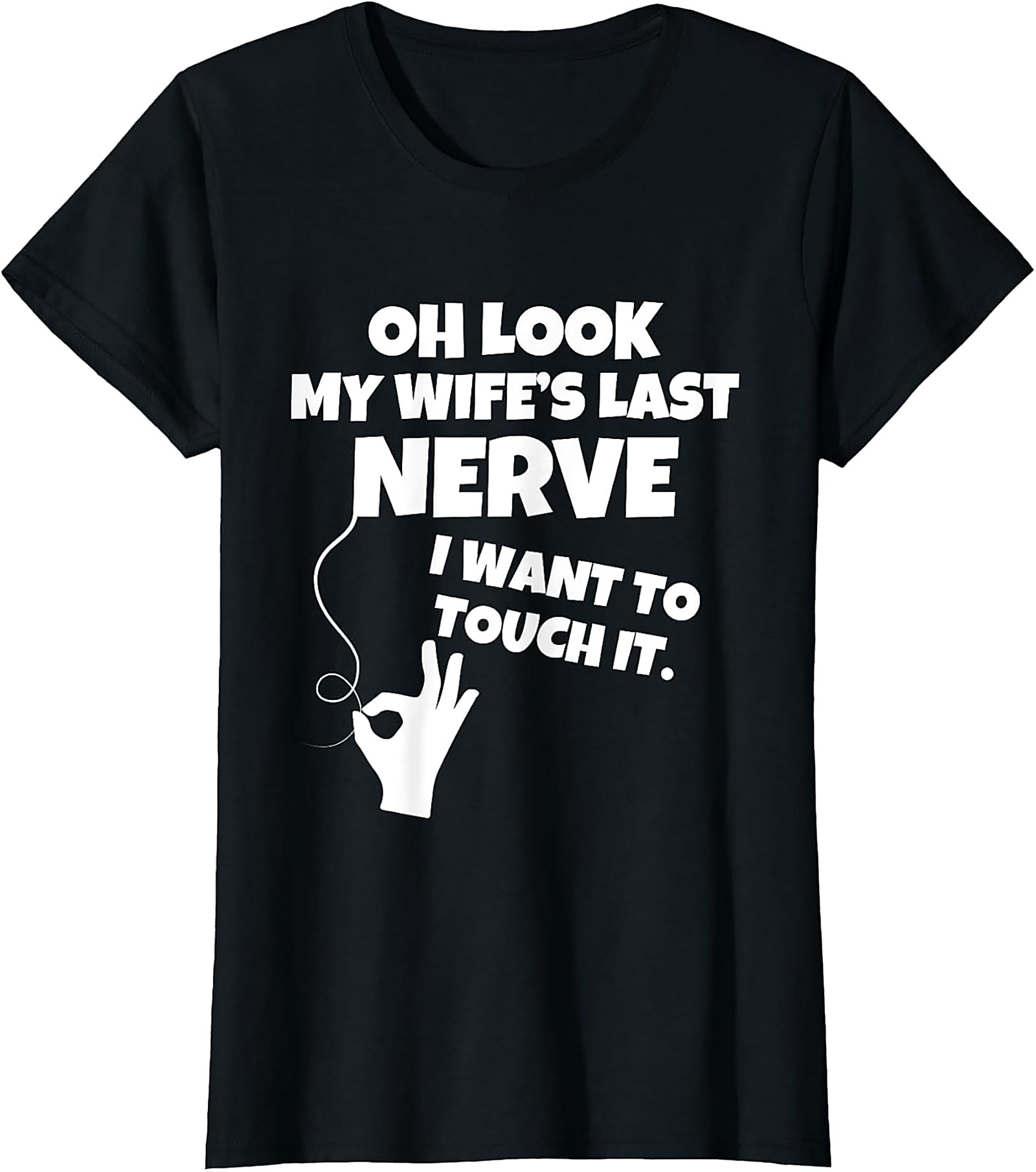 Wife's Last Nerve Funny T-Shirt | Hilarious Husband Tee