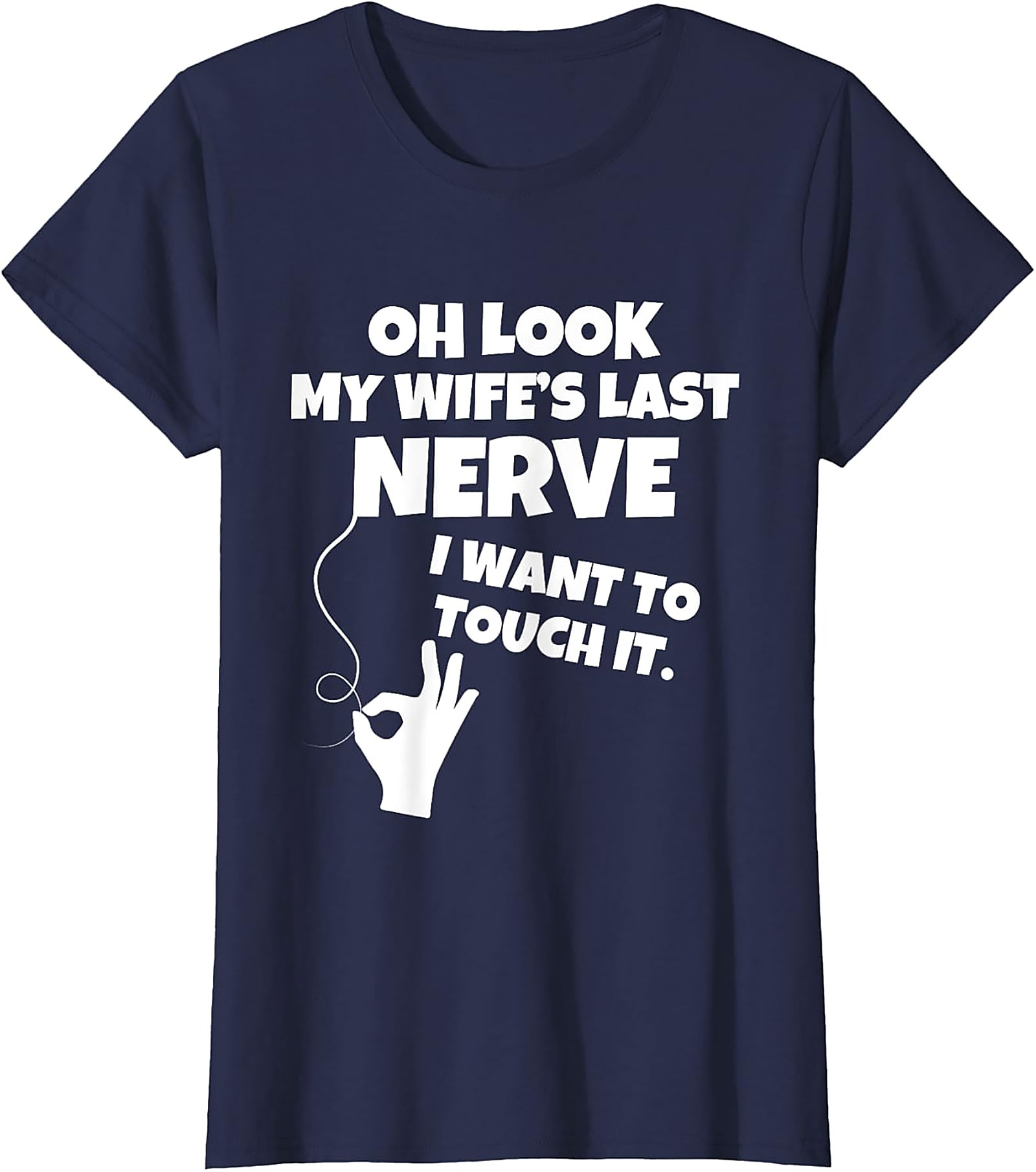 Wife's Last Nerve Funny T-Shirt | Hilarious Husband Tee