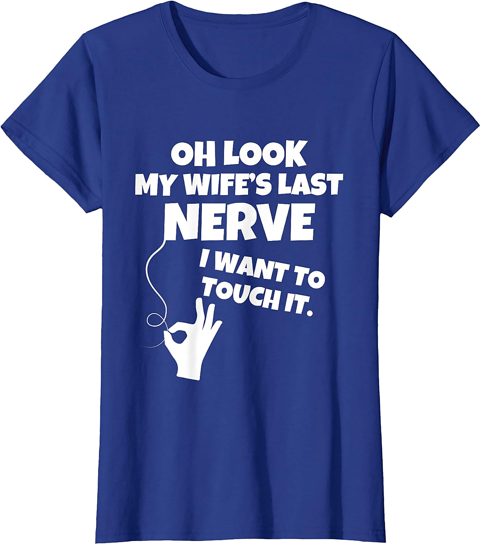 Wife's Last Nerve Funny T-Shirt | Hilarious Husband Tee